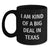 Funny Texas Gifts - I Am Kind Of A Prime Selection In Texas Black Coffee Mug for Birthday, Gifts from Men to Texas Friends - 11oz or 15oz Ceramic Mug - Main