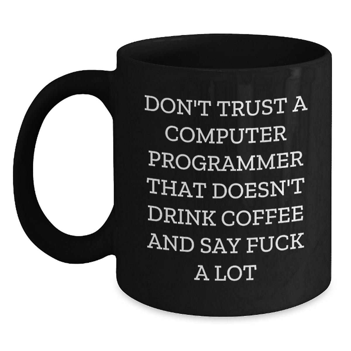 Funny Computer Programmer Gift Black Coffee Mug - Gifts from Friends to Computer Programmer, Perfect Valentine's Unique Gifts for Computer Programmer Coworkers, Funny Coffee Lover Mug - Main