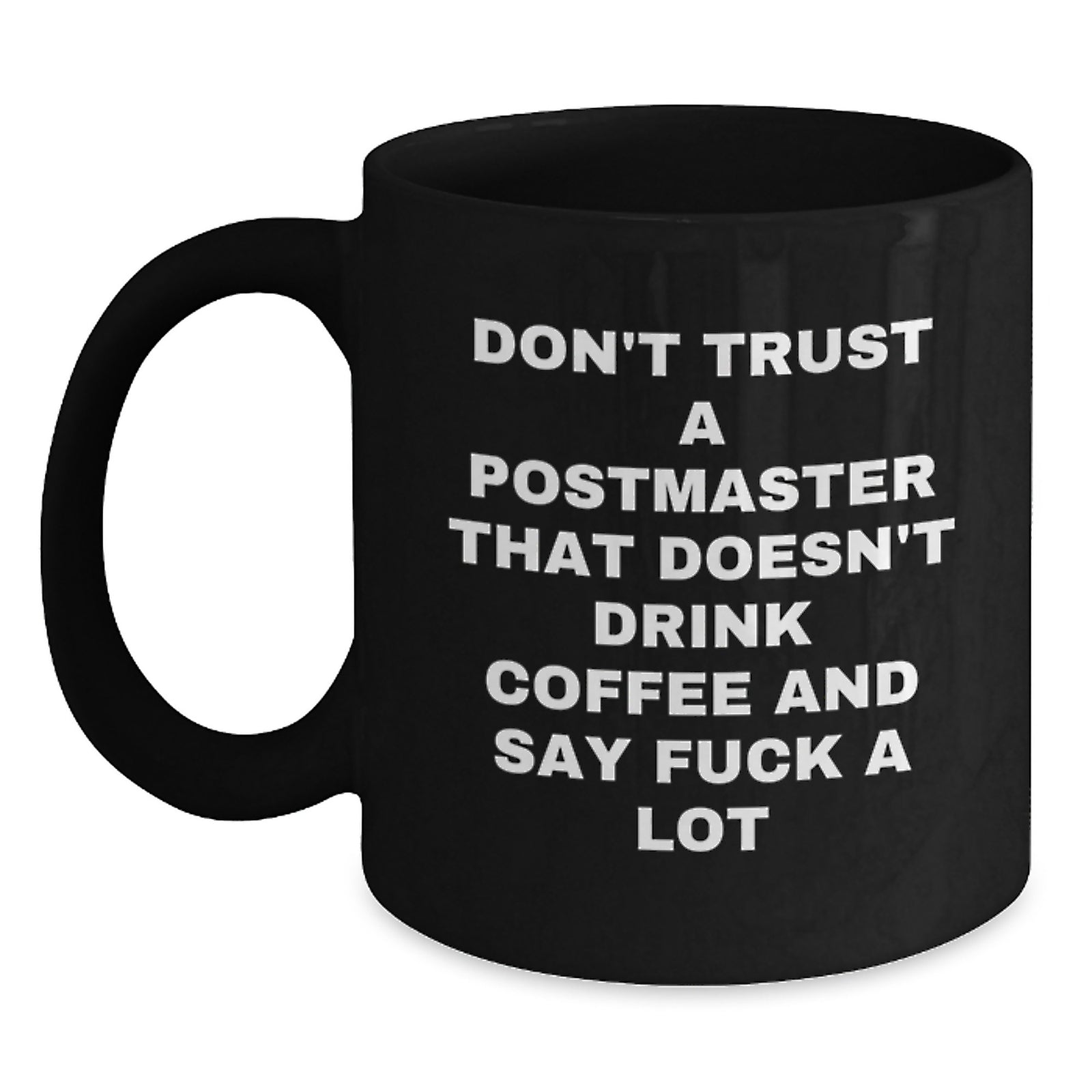 Funny Postmaster Quotes Black Coffee Mug Gifts for Postmaster Valentine's Unique Gifts from Friends - Main