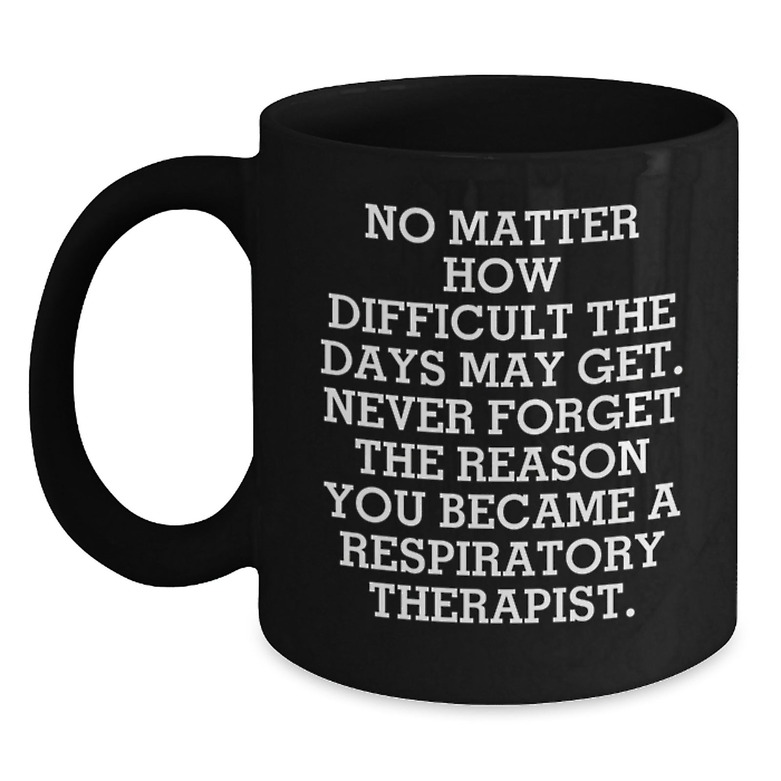 Funny Inspirational Gifts from Friends for Respiratory Therapist Black Coffee Mug Valentine's Unique - Main