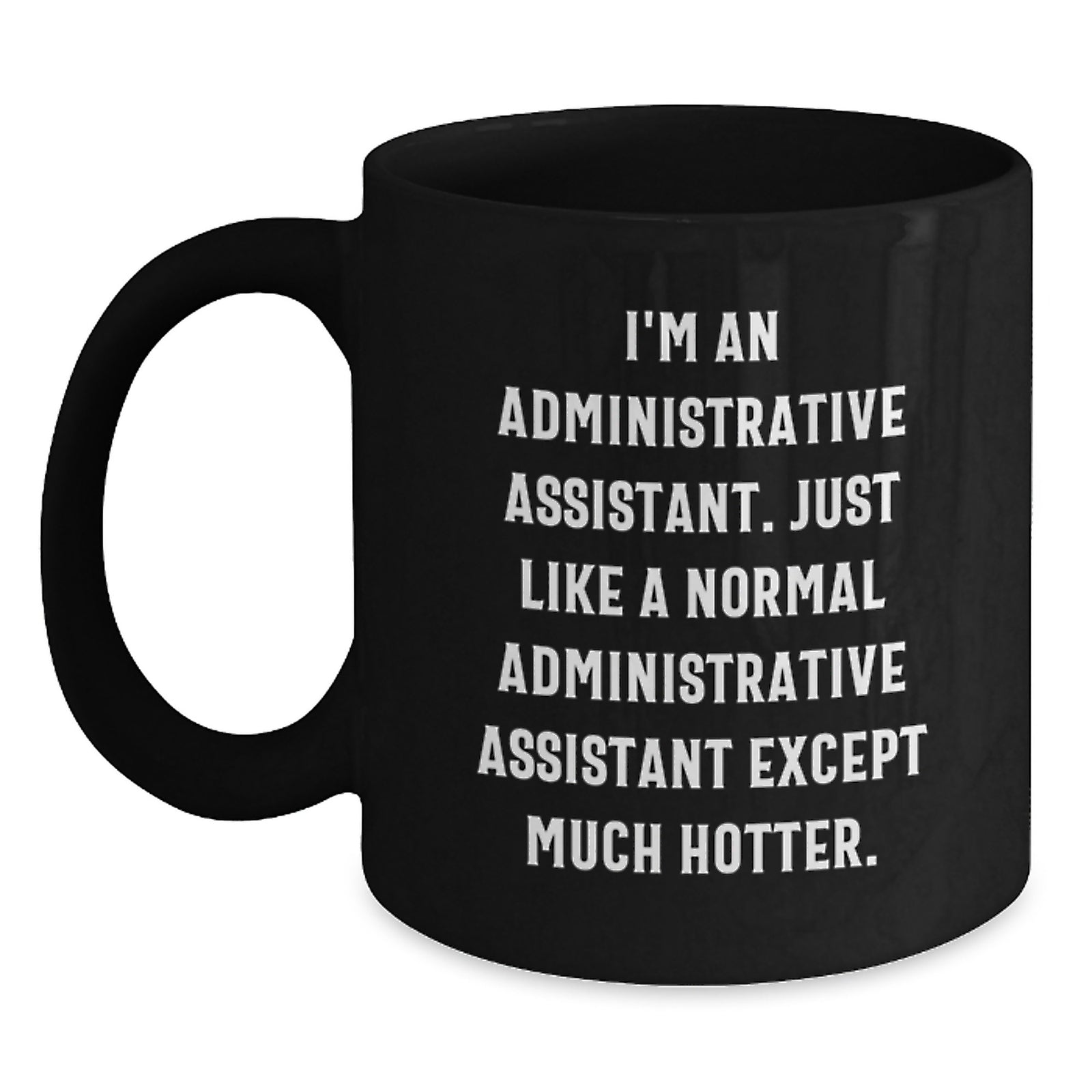Funny Administrative Assistant Black Coffee Mug Gifts for Administrative Assistants from Friends and Family - Hotter than Normal - Unique Christmas Memorable Presents - Main