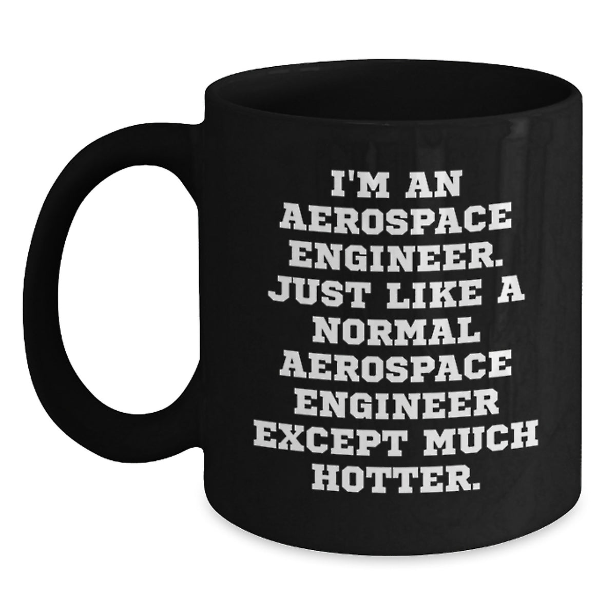Aerospace Engineer Funny Gift for Friends, Family, Coworkers - &#39;I&#39;m An Aerospace Engineer&#39; Humorous Black Coffee Mug Perfect for Christmas Unique - Main