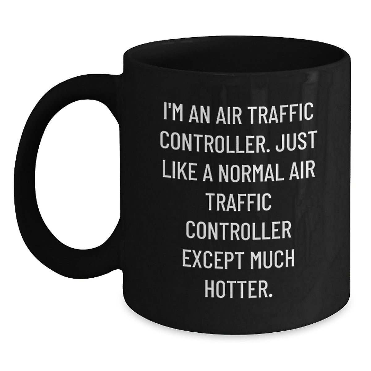 Funny Air Traffic Controller Gifts for Men, Unique Black Coffee Mug with &#39;I&#39;m An Air Traffic Controller&#39; Quote, Christmas Unique Gifts from Friends - Main