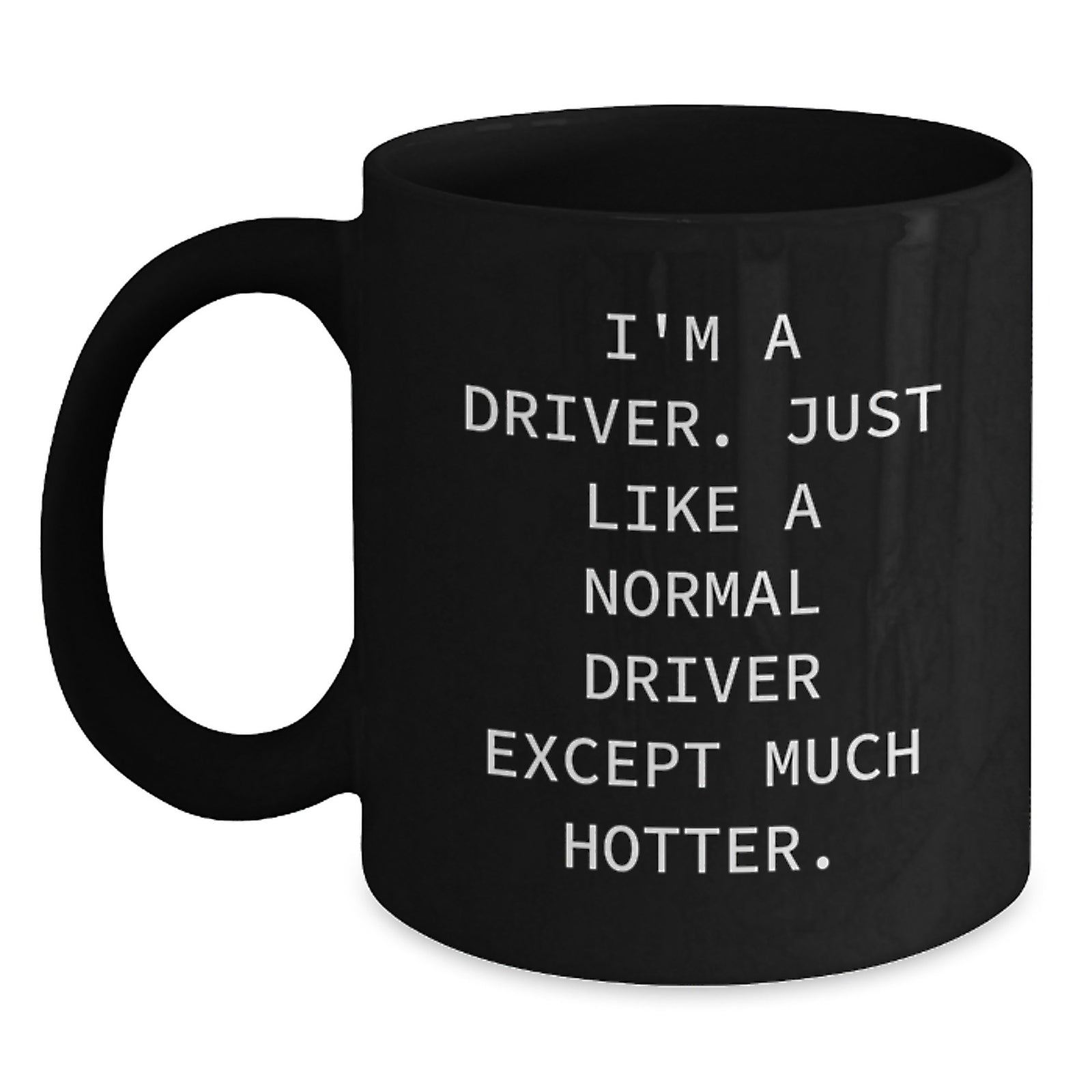 Funny Driver Gifts for Men - 'I'm A Driver' Black Coffee Mug - Unique Birthday Unique Gift Ideas for Driver Enthusiasts from Friends - Main