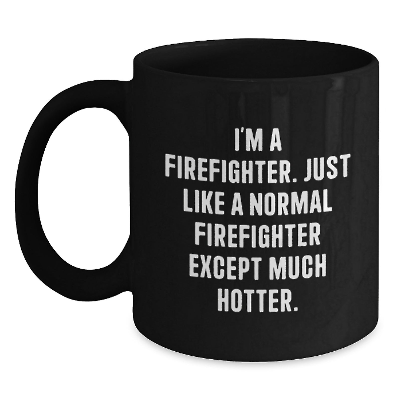 Funny Firefighter Gift for Firefighter Friends, Birthday Unique Gifts from Family, Men's Firefighter Black Coffee Mug - 'I'm A Firefighter' - Main