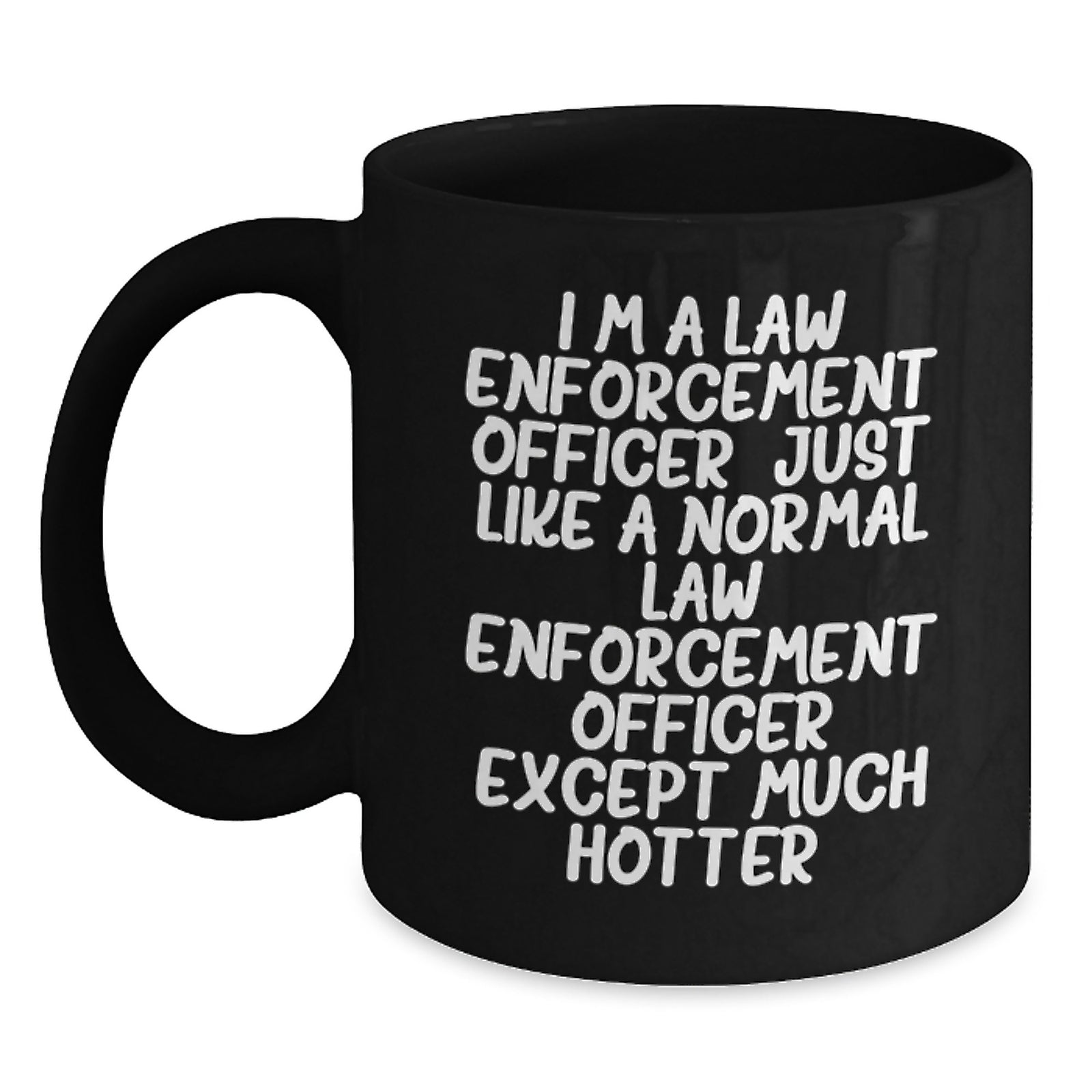 Funny Law Enforcement Officer Gifts for Him, Unique Black Coffee Mug with Hotter Quote, Personalized Gifts from Friends and Family to Law Enforcement Officers on Father's Day - Main