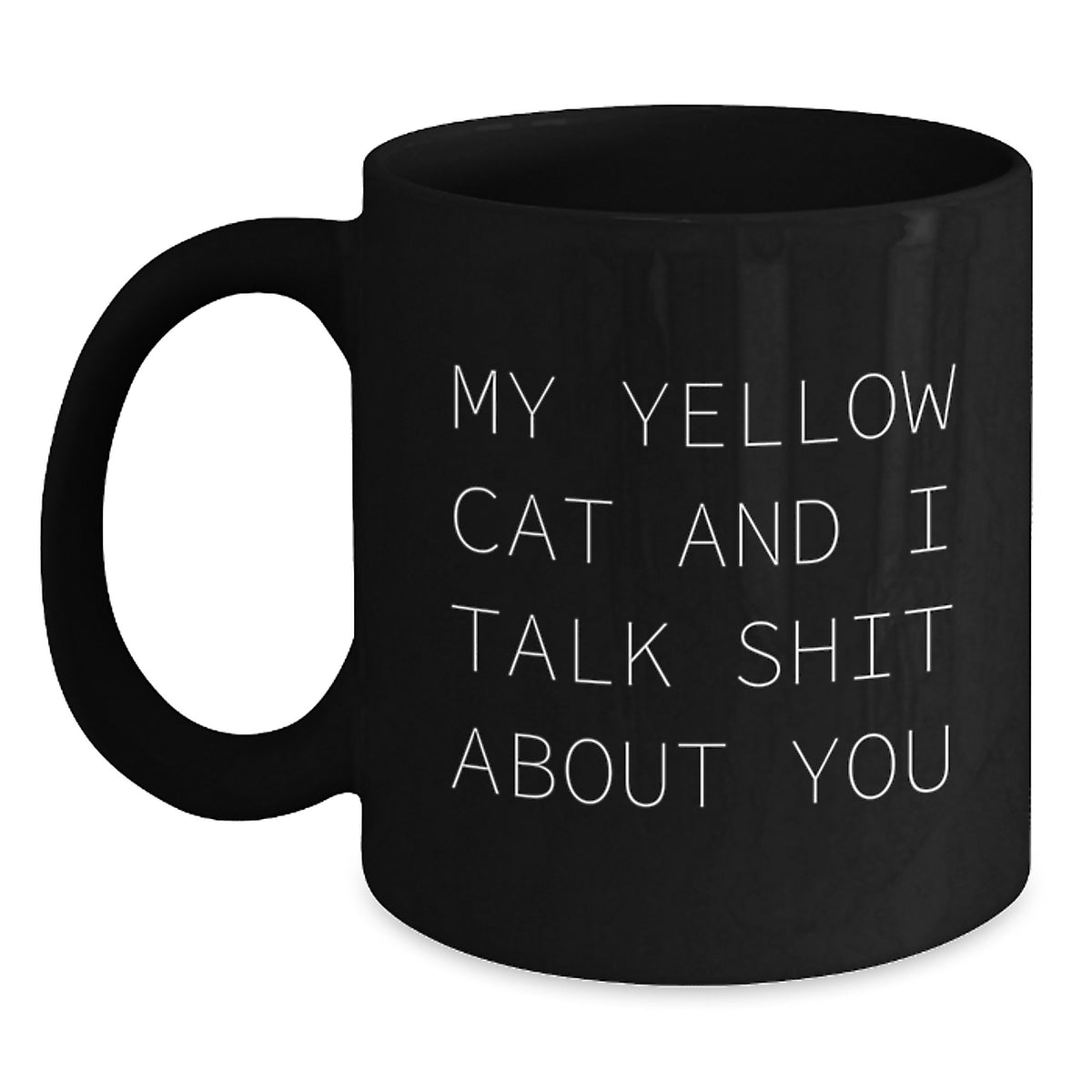 Funny Yellow Cat Quotes Black Coffee Mug, Gifts from Friends to Yellow Cat Lovers, Unique Graduation Gifts for Him or Her - Main