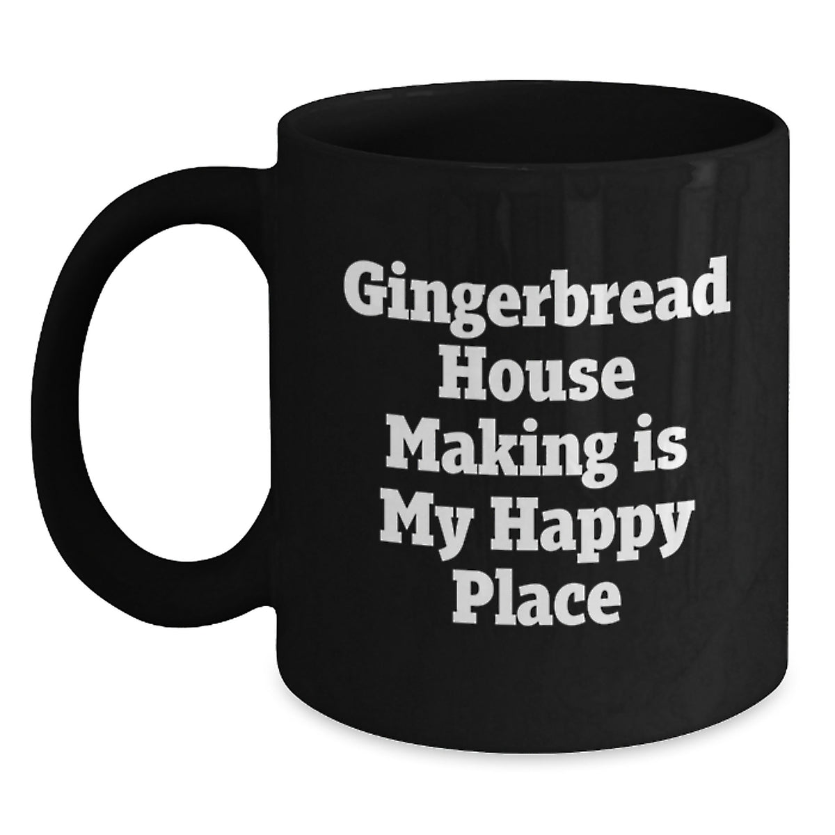 Gingerbread House Making Gifts for Friends and Family, Funny Quote Coffee Mug, Unique Graduation Gift Ideas for Women, Black Ceramic Mug for Gingerbread House Enthusiasts - Main