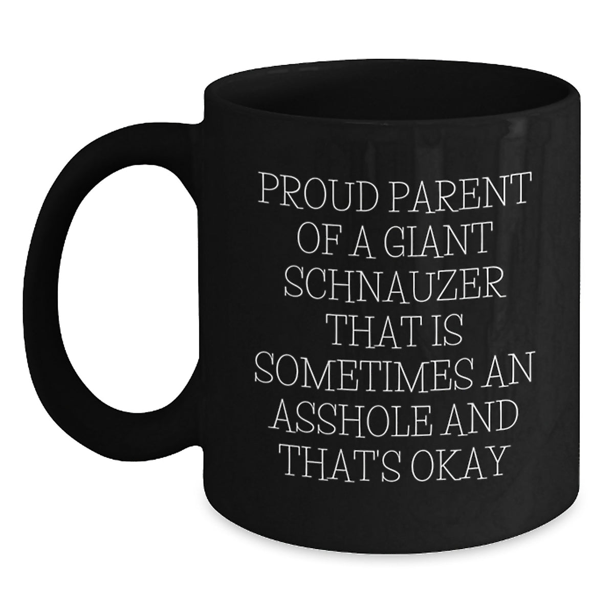 Funny Giant Schnauzer Dog Parent Gifts from Men to Friends for Graduation - Proud Parent Coffee Mug - Main