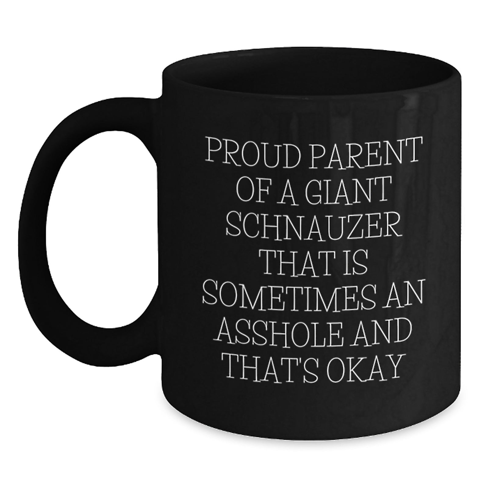 Funny Giant Schnauzer Dog Parent Gifts from Men to Friends for Graduation - Proud Parent Coffee Mug - Main