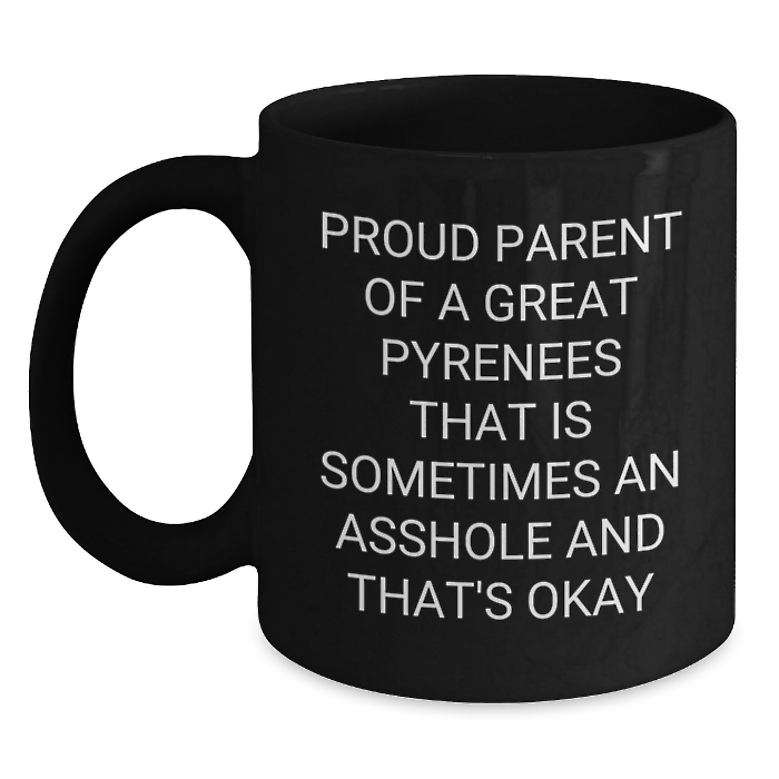 Funny Great Pyrenees Dog Gifts: Gifts from Men to Proud Great Pyrenees Dog Owners, Unique Black Coffee Mugs for Graduation, 'Proud Parent' Quote - Main