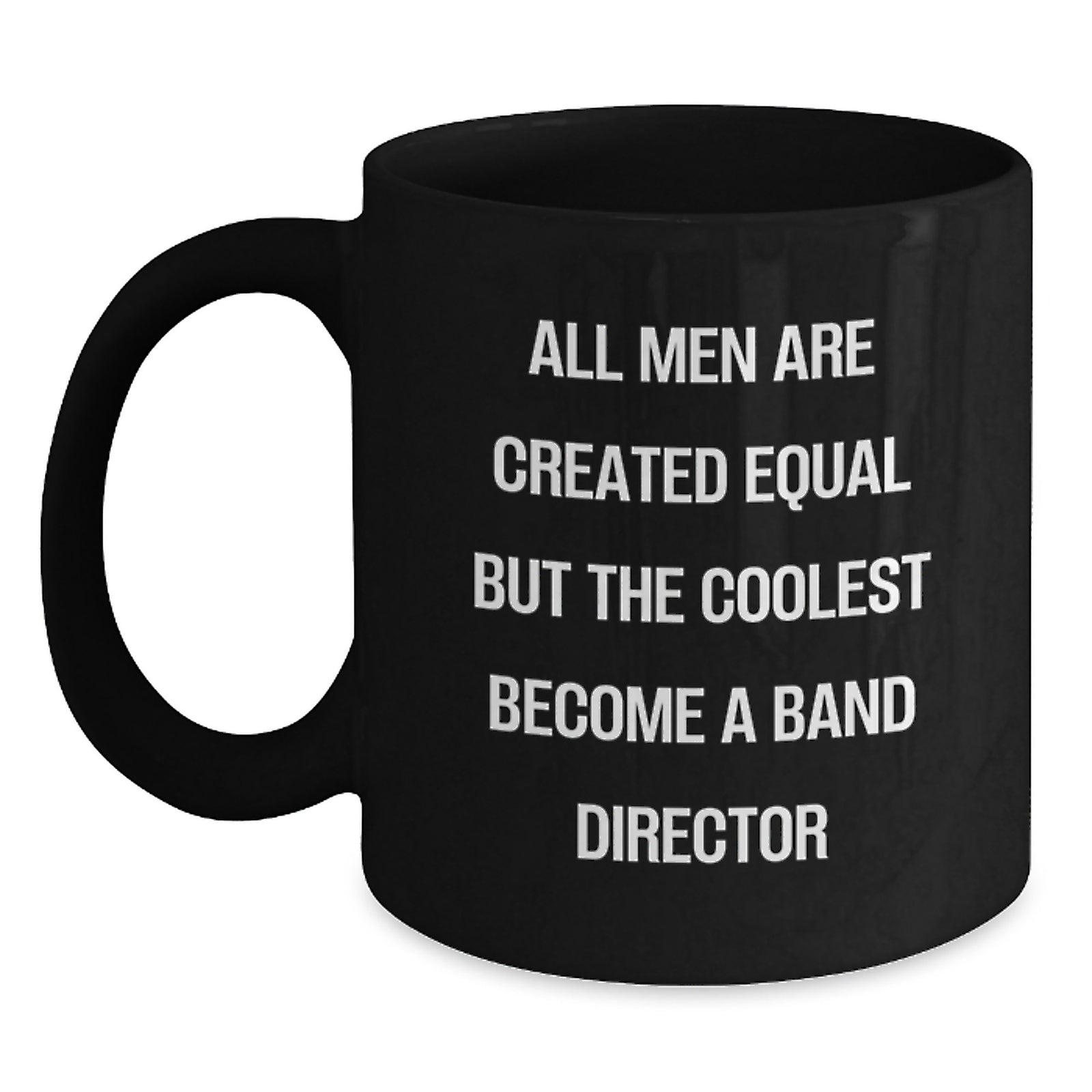 Funny Band Director Gifts for Men - Black Coffee Mug with Inspirational Quote - Gifts from Friends to Band Director - Unique Graduation Gift - Main