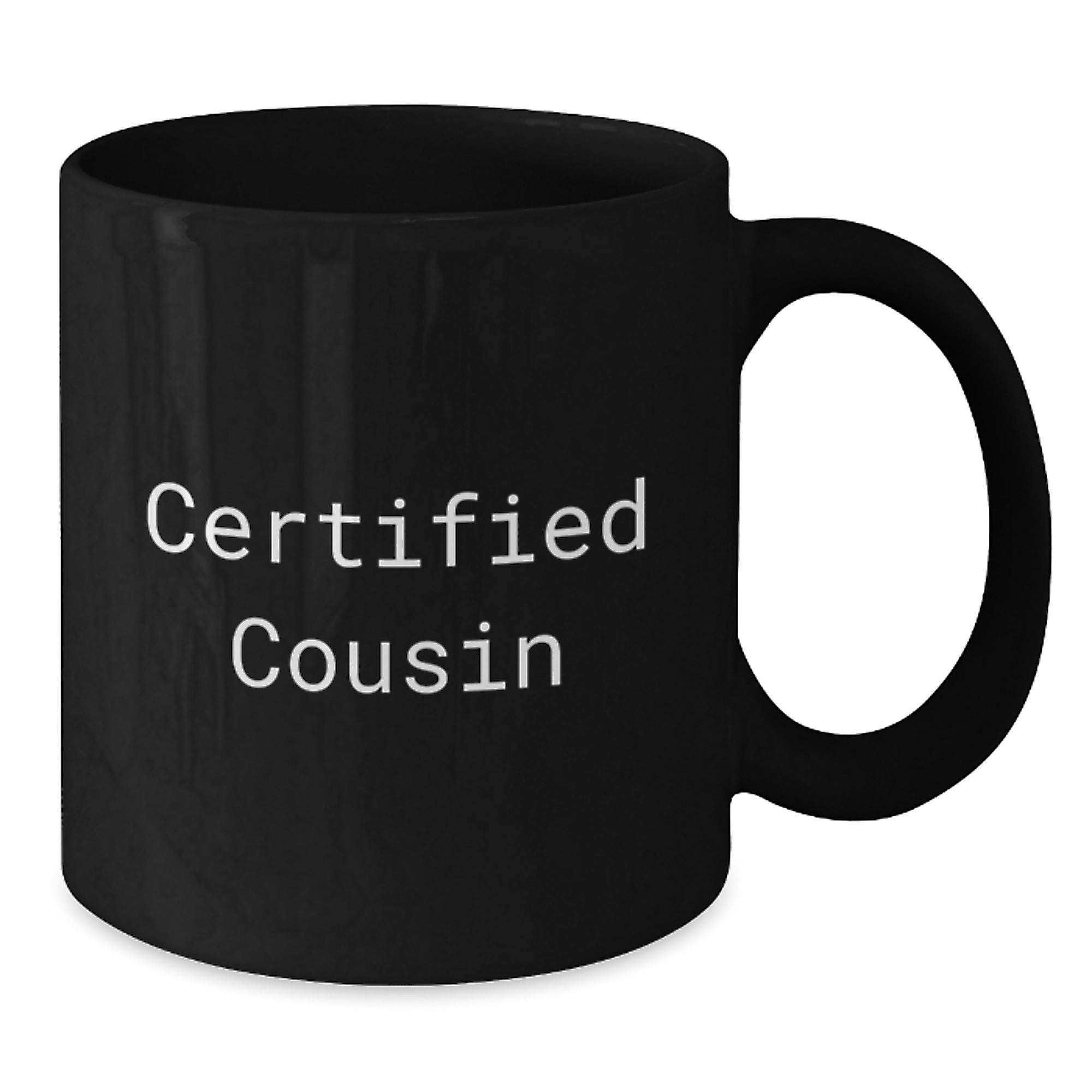 Funny Cousin Birthday Unique Gift Ideas, 'Certified Cousin' Black Coffee Mug for Men, Women, or Friends Gifts from Family - Additional