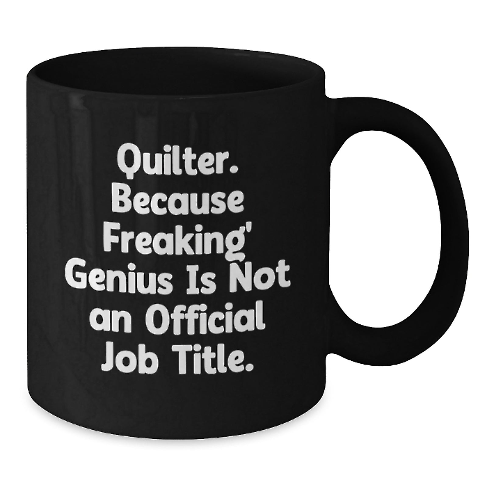 Quilter genius Black Coffee Mug, Funny Quilter Gifts for Graduation, Unique Black Coffee Mug from Quilter Friends or Family - Additional