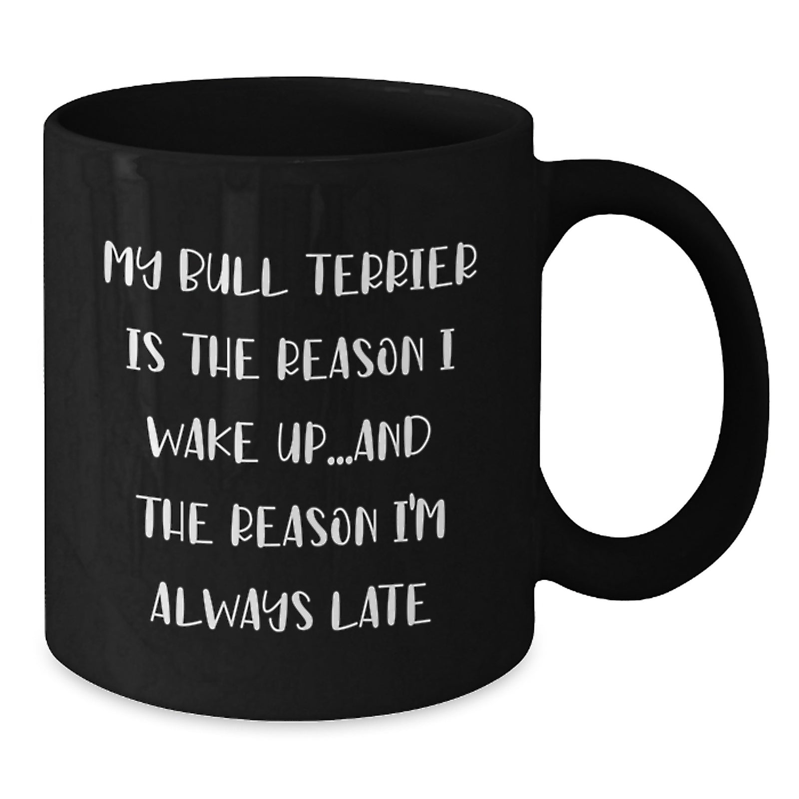 Funny Bull Terrier Dog Gifts from Friends, Unique Birthday Unique Gifts for Men, Women, Family, Quotes on Black Coffee Mugs, My Bull Terrier Dog - Additional
