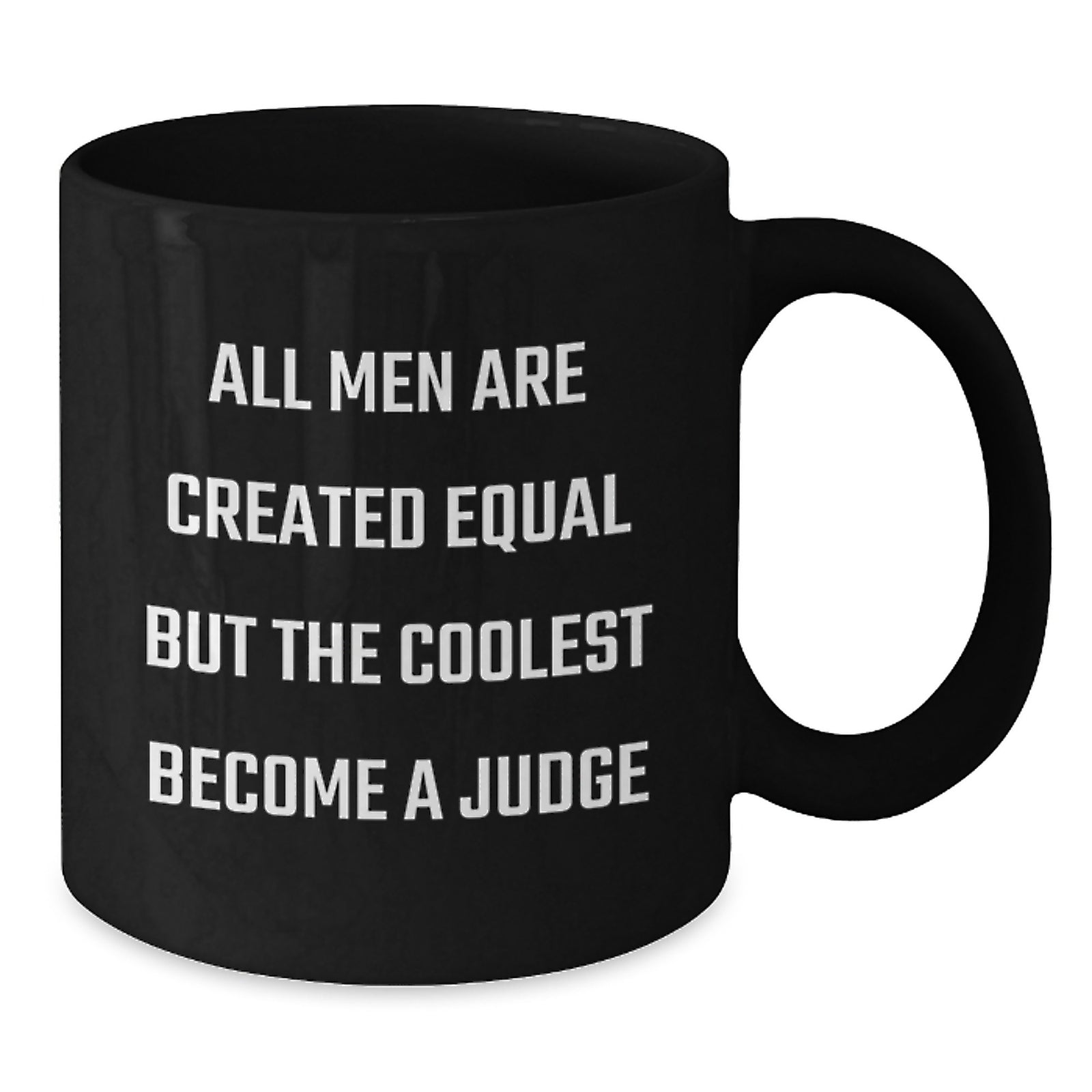 Judge Gifts from Friends for the Coolest Becoming a Judge, Funny Quote Black Coffee Mug, 11oz or 15oz Microwave and Dishwasher Safe - Additional
