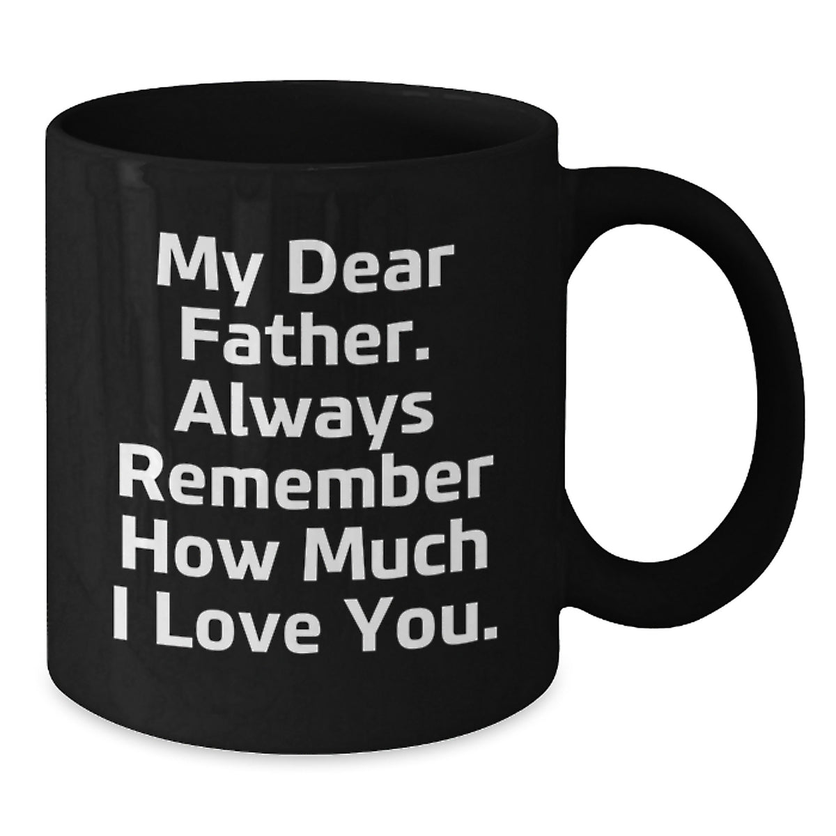 Father's Day Gift for Him Heartfelt Quote Keepsake Black Coffee Mug - Additional