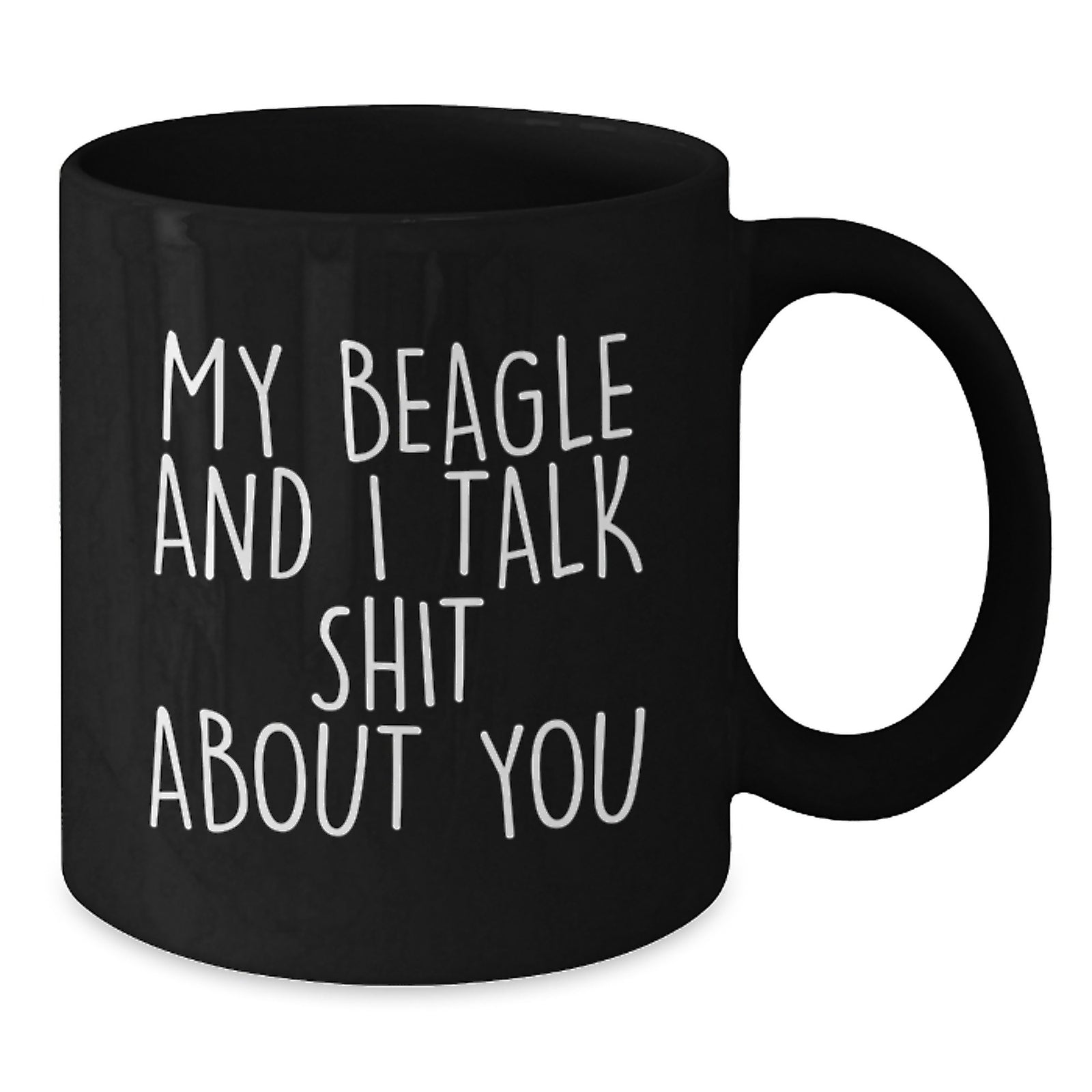 Funny Beagle Dog Gifts for Friends from Men - My Beagle And I Talk Shit About You Black Coffee Mug, Beagle Dog Lover Mug, Graduation Unique Gifts for Women, Men, Family, Friends - Additional