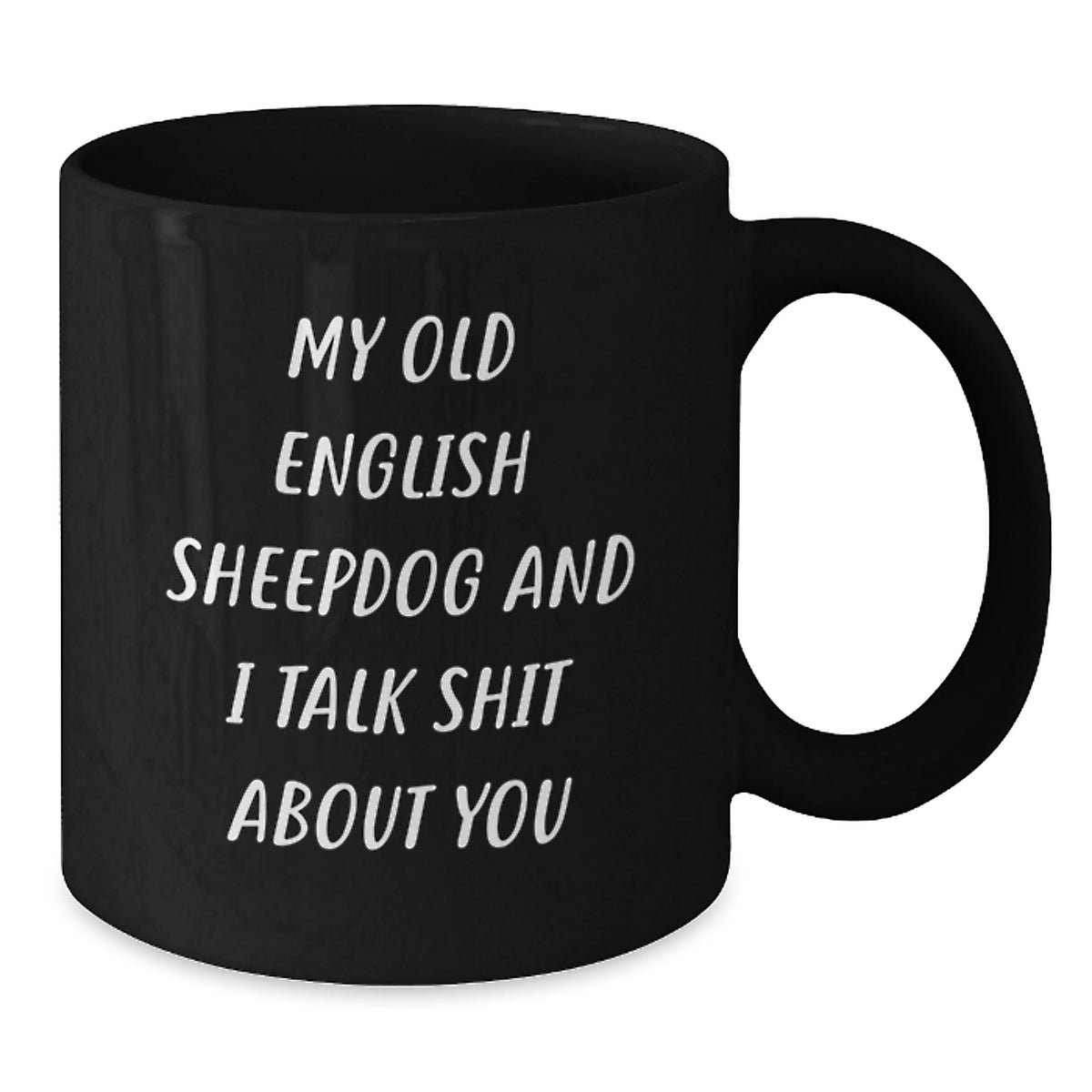 Christmas Gift Witty Old English Sheepdog Coffee Mug for Her Present - Additional