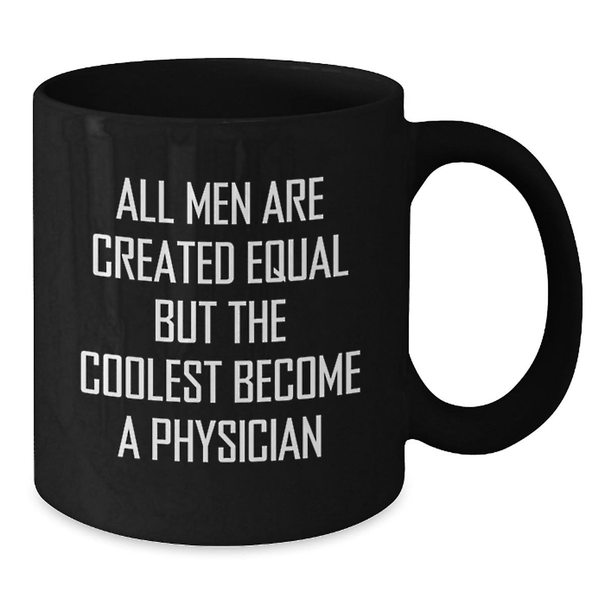 Funny Physician Gifts from Men to Colleagues, Black Coffee Mugs with Inspirational Quote 'All Men Are Created Equal But The Coolest Become A Physician', Unique Graduation Gifts for Him - Additional
