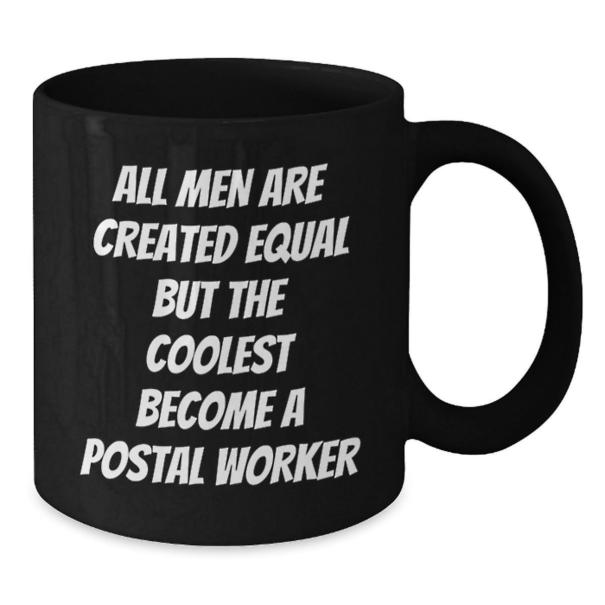 Funny Postal Worker Gifts from Friends - All Men Are Created Equal But The Coolest Become A Postal Worker Quote Black Coffee Mug for Birthday - Additional