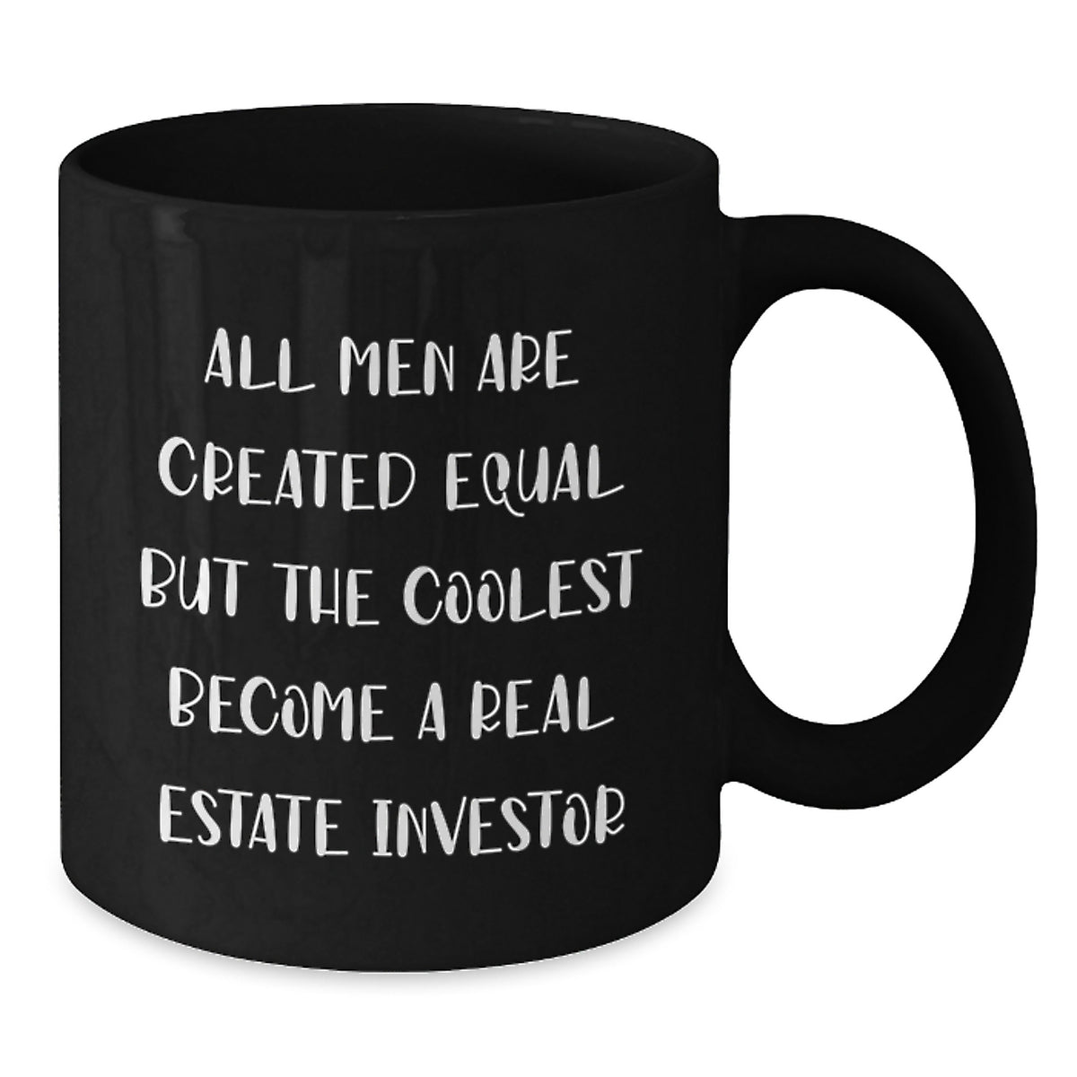 Funny Real Estate Investor Gifts for Birthday, 'All Men Are Created Equal But The Coolest Become A Real Estate Investor' Quote Black Coffee Mug, Gifts from Men for Real Estate Investor - Additional