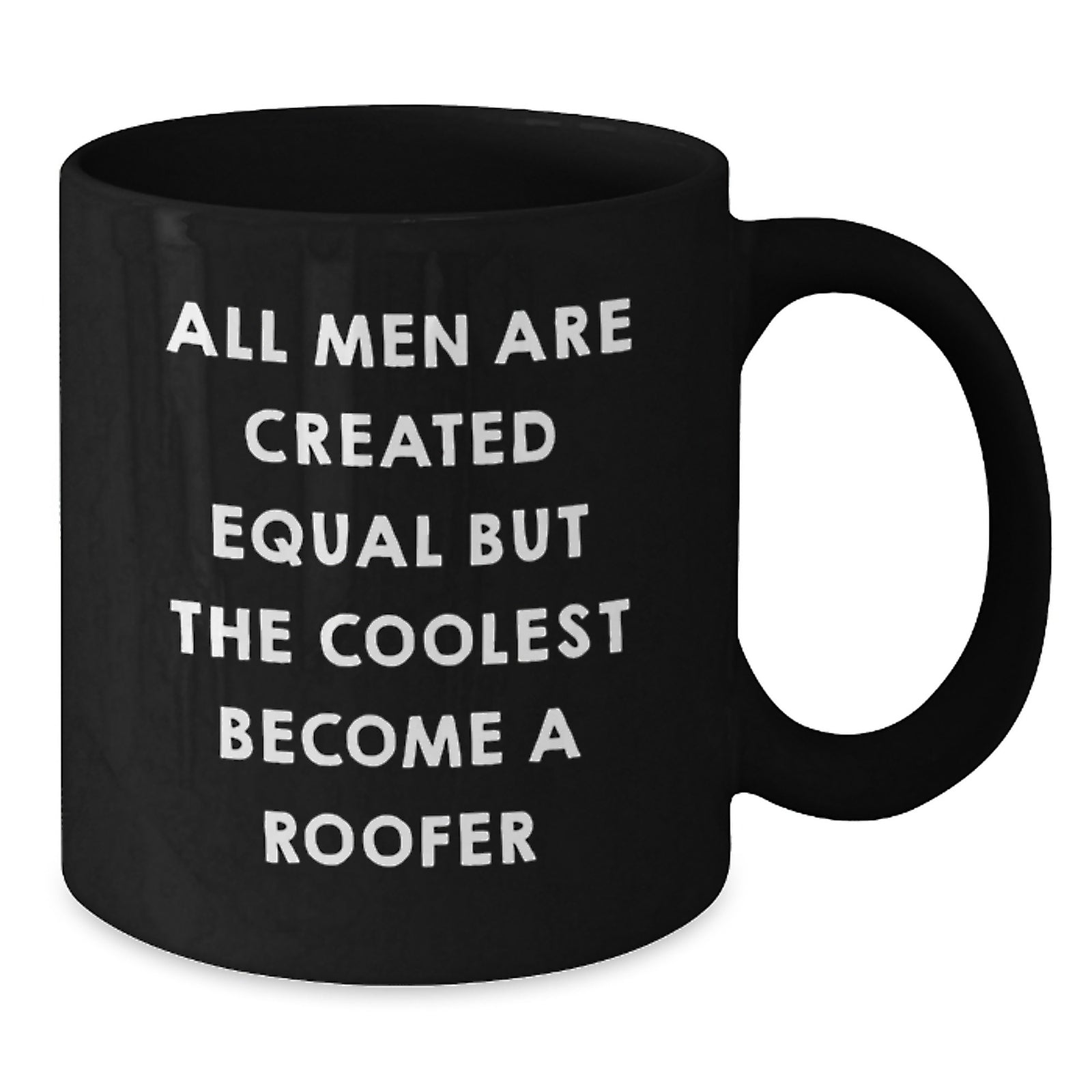 Funny Roofer Gifts for Men, Black Coffee Mug, Unique Christmas Unique Gifts from Friends to Roofer, 'All Men Are Created Equal But The Coolest Become A Roofer' - Additional