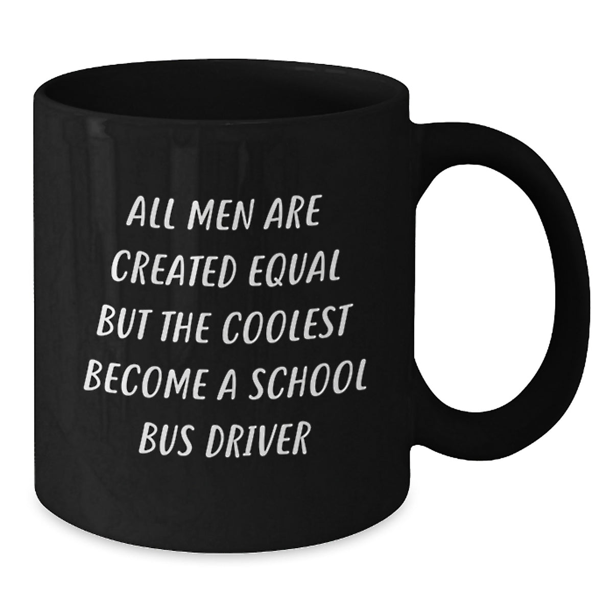 Funny School Bus Driver Gifts for Him - 'All Men Are Created Equal But The Coolest Become A School Bus Driver' Black Coffee Mug - Unique Christmas Unique Gifts from Men to School Bus Driver Friends - Additional