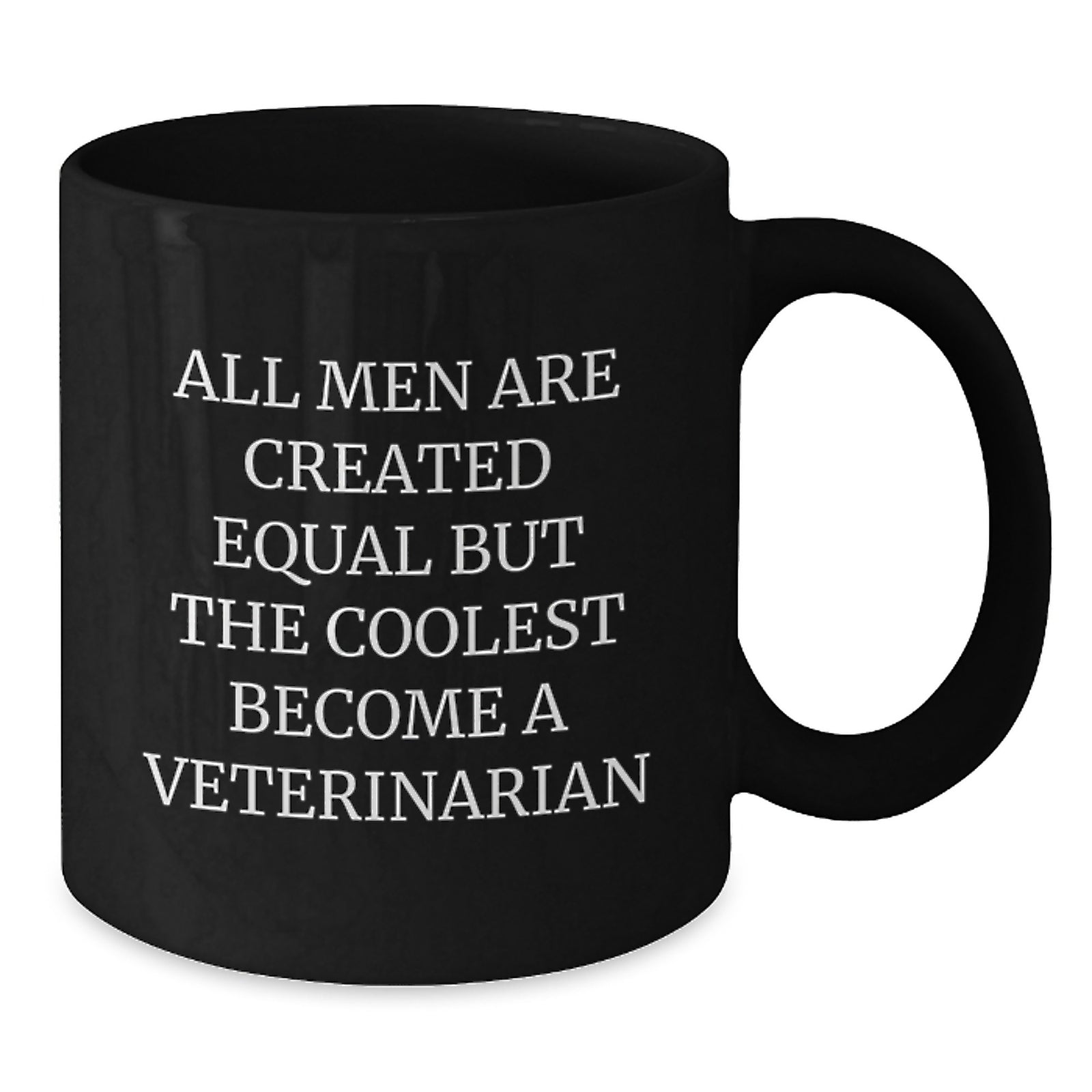 Funny Veterinarian Gifts for Men - Black Coffee Mug - 'All Men Are Created Equal But The Coolest Become A Veterinarian' - Unique Christmas Unique Gifts from Friends to Coworkers - Additional