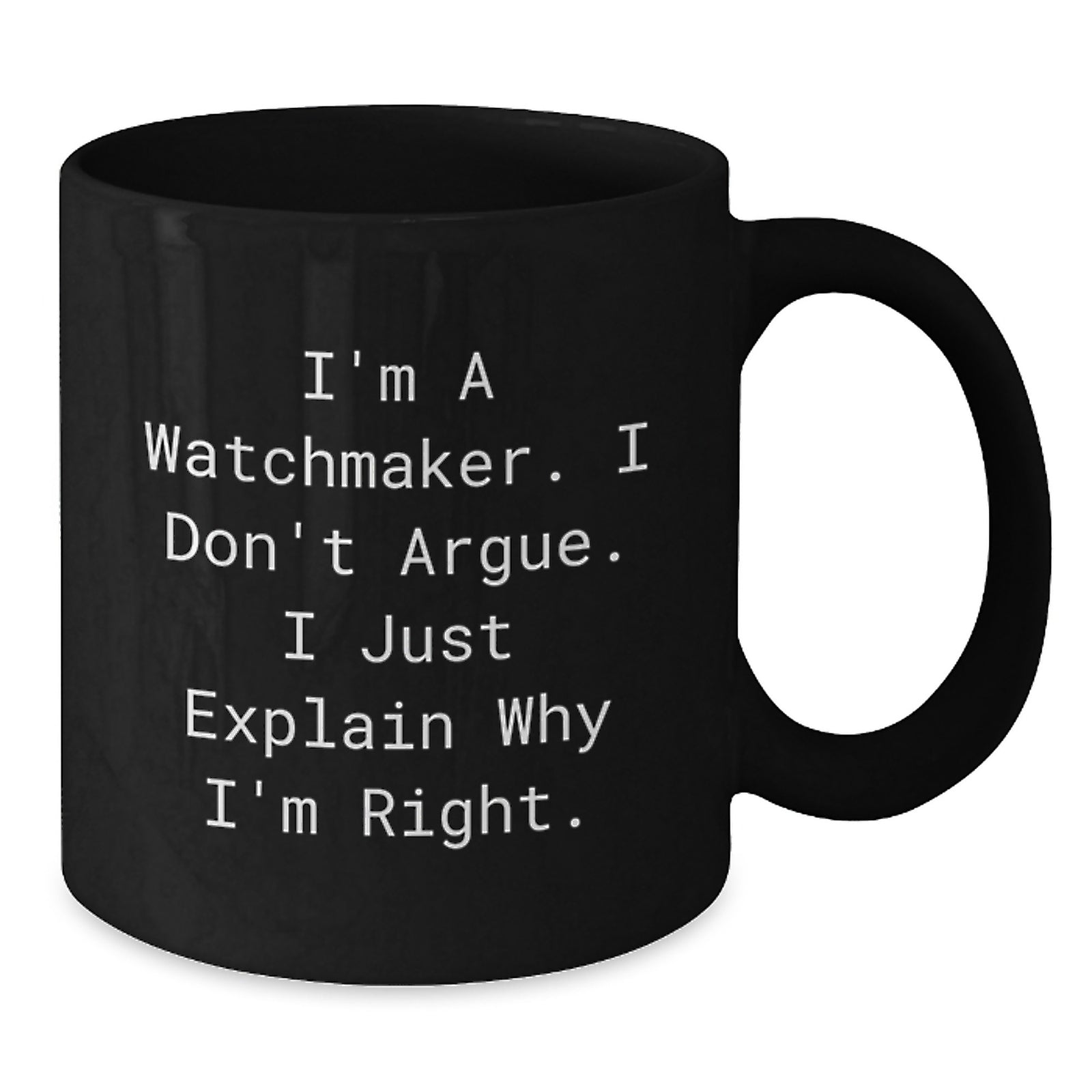 Watchmaker Humor Funny Black Coffee Mug Gifts from Friends for Valentine's Unique Watchmaker - Additional