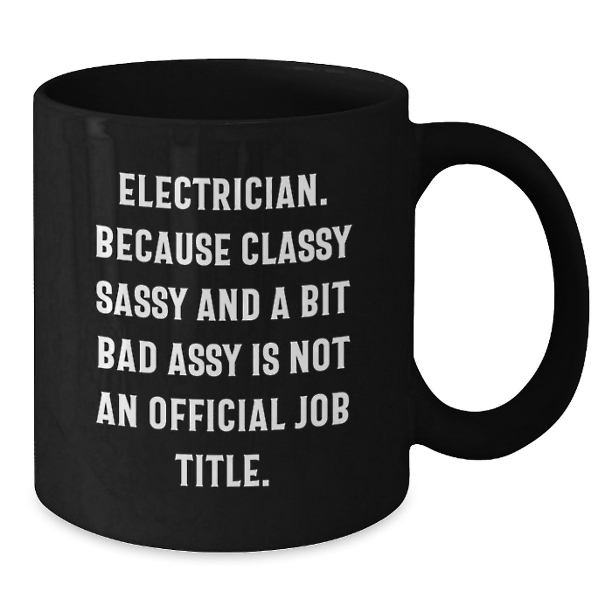 Electrician Because Classy Sassy Keepsake Birthday Gift for Him - Additional