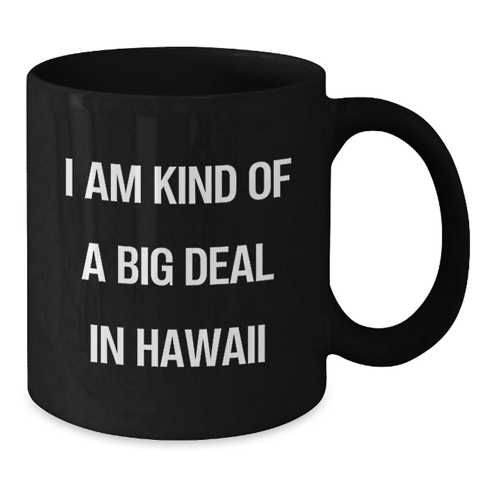 Funny Hawaii Gifts from Friends to Family, Hawaii Christmas Unique Mugs for Men and Women, 'I Am Kind Of A Prime Selection In Hawaii' Black Coffee Mug - Additional