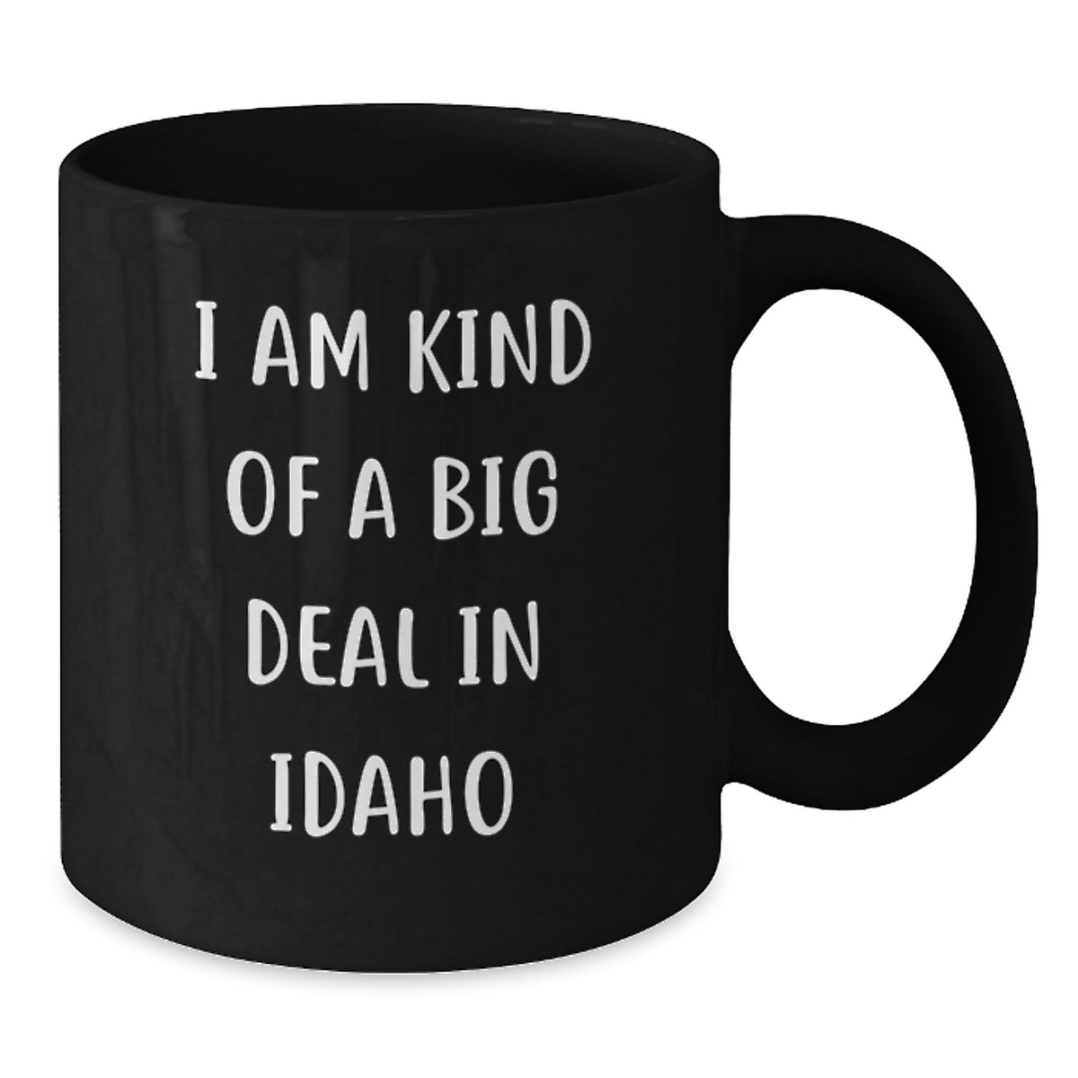 Funny Idaho Gifts for Friends, Unique Christmas Mugs for Men and Women, 'I Am Kind Of A Prime Selection In Idaho' Black Coffee Mug - Additional