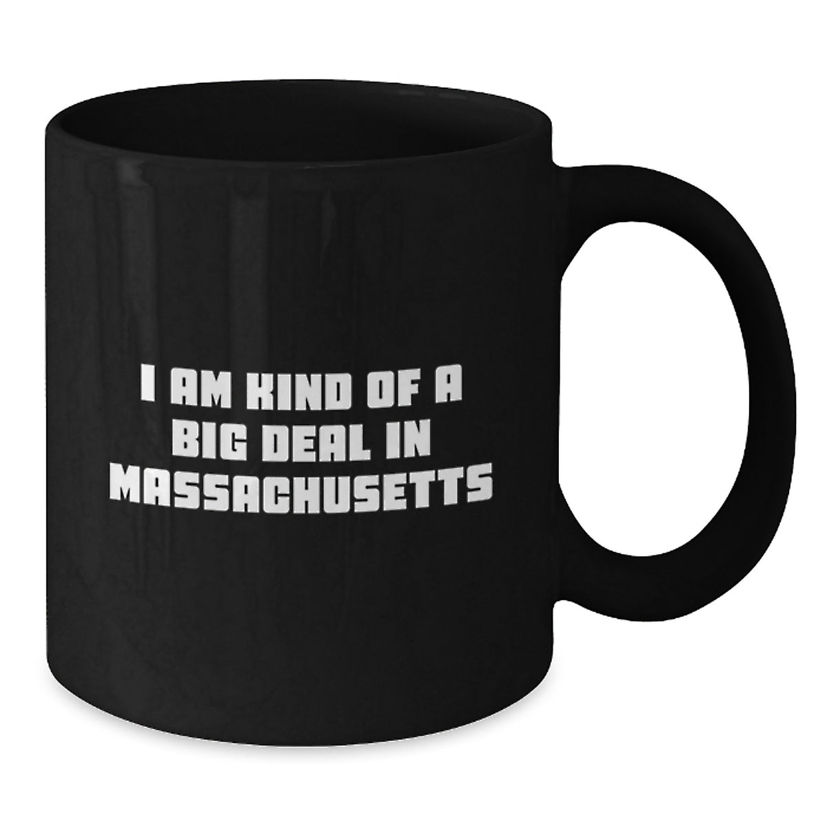 Massachusetts Funny Gifts from Friends, Unique Black Coffee Mugs for Massachusetts Residents, I Am Kind Of A Prime Selection In Massachusetts - Additional
