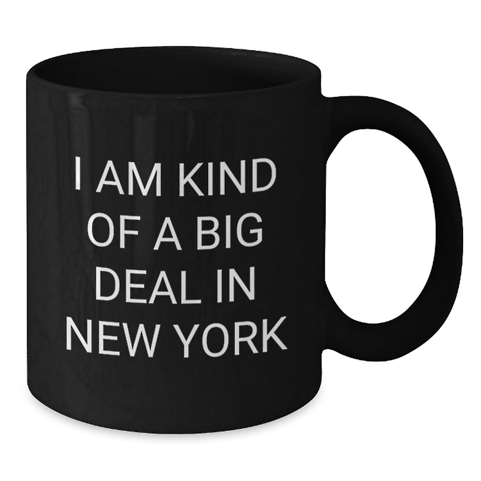 Funny New York Black Coffee Mugs Gifts for Men from Friends - I Am Kind Of A Prime Selection In New York, New York City Unique Gifts, Christmas Unique Gifts - Additional