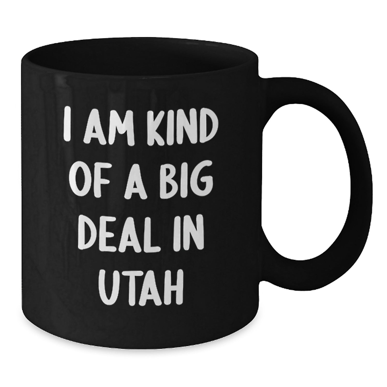 Utah Lovers Funny Mugs Gifts from Friends for Birthday, I Am Kind Of A Prime Selection In Utah, Black Coffee Mug, 11oz or 15oz - Additional