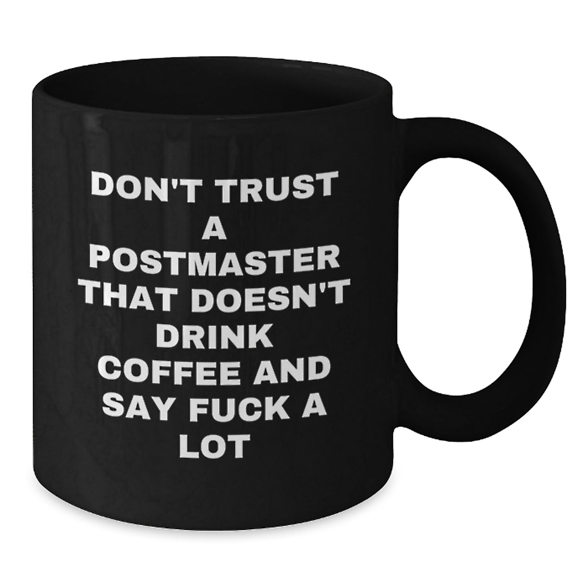 Funny Postmaster Quotes Black Coffee Mug Gifts for Postmaster Valentine's Unique Gifts from Friends - Additional