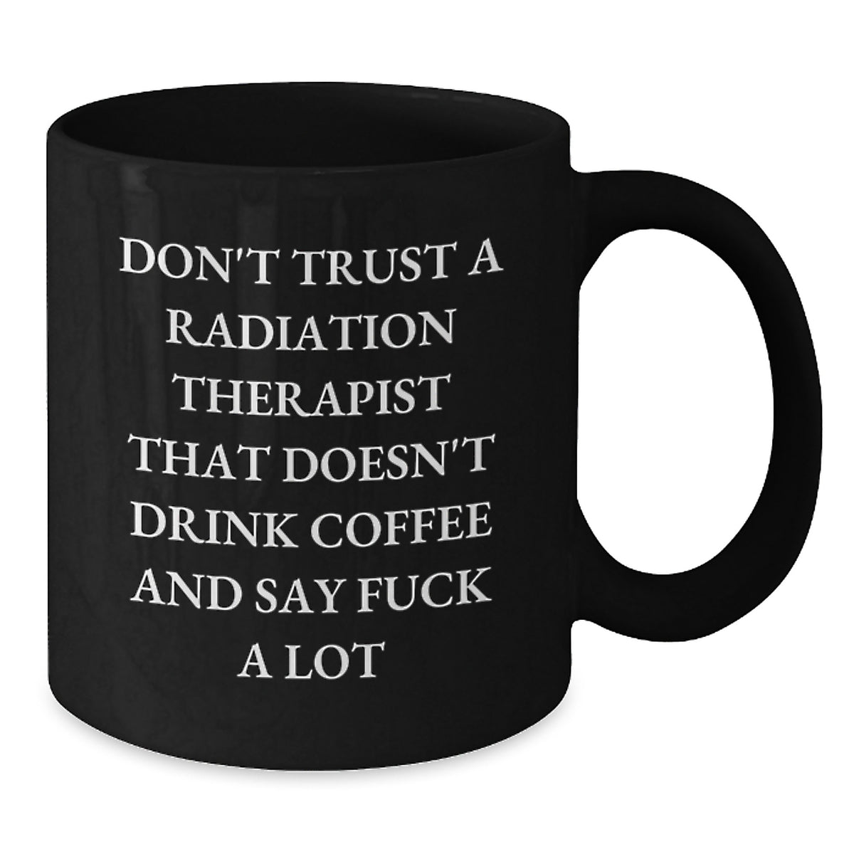 Funny Coffee Lovers Gifts from Men to Radiation Therapist, Graduation Unique Gifts, Black Coffee Mug - Additional