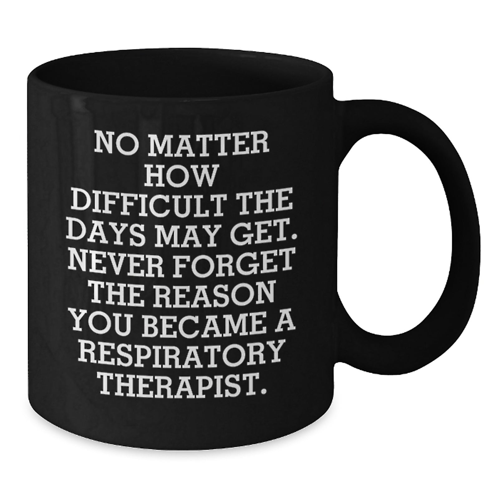 Funny Inspirational Gifts from Friends for Respiratory Therapist Black Coffee Mug Valentine's Unique - Additional