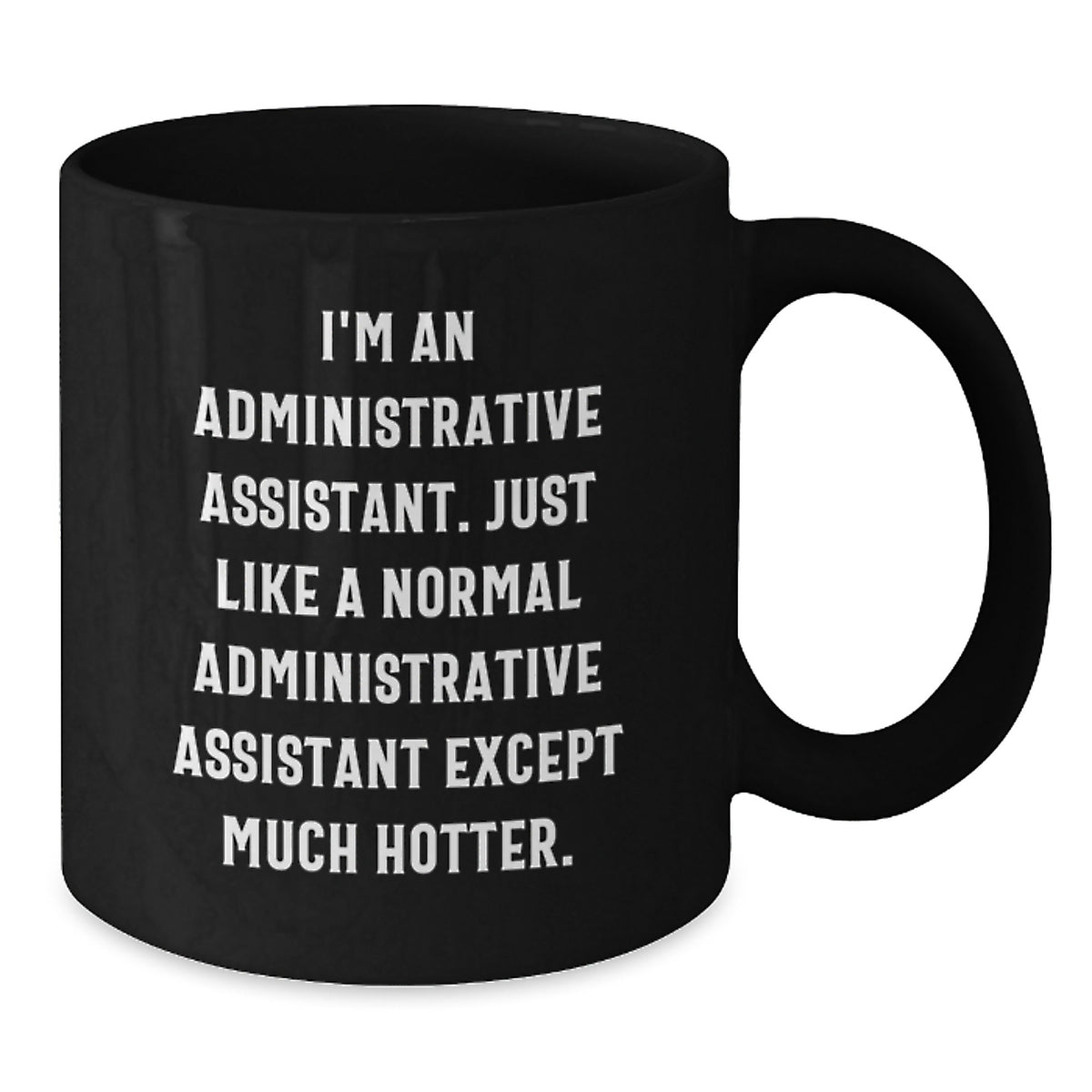 Funny Administrative Assistant Black Coffee Mug Gifts for Administrative Assistants from Friends and Family - Hotter than Normal - Unique Christmas Memorable Presents - Additional