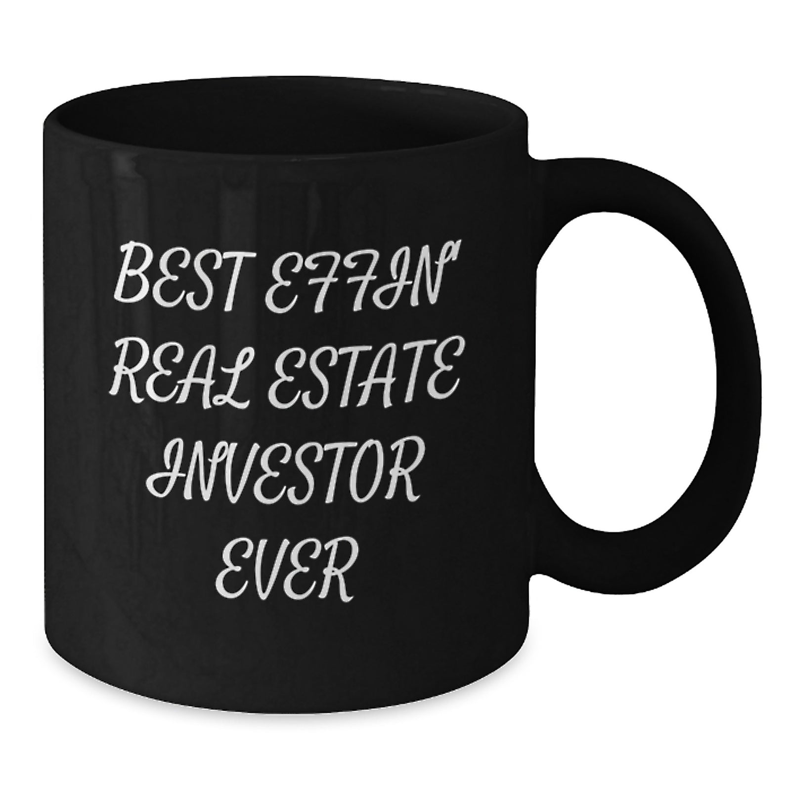 Funny Inspirational Gifts for Real Estate Investors Black Coffee Mugs Best Effin' Ever - Additional