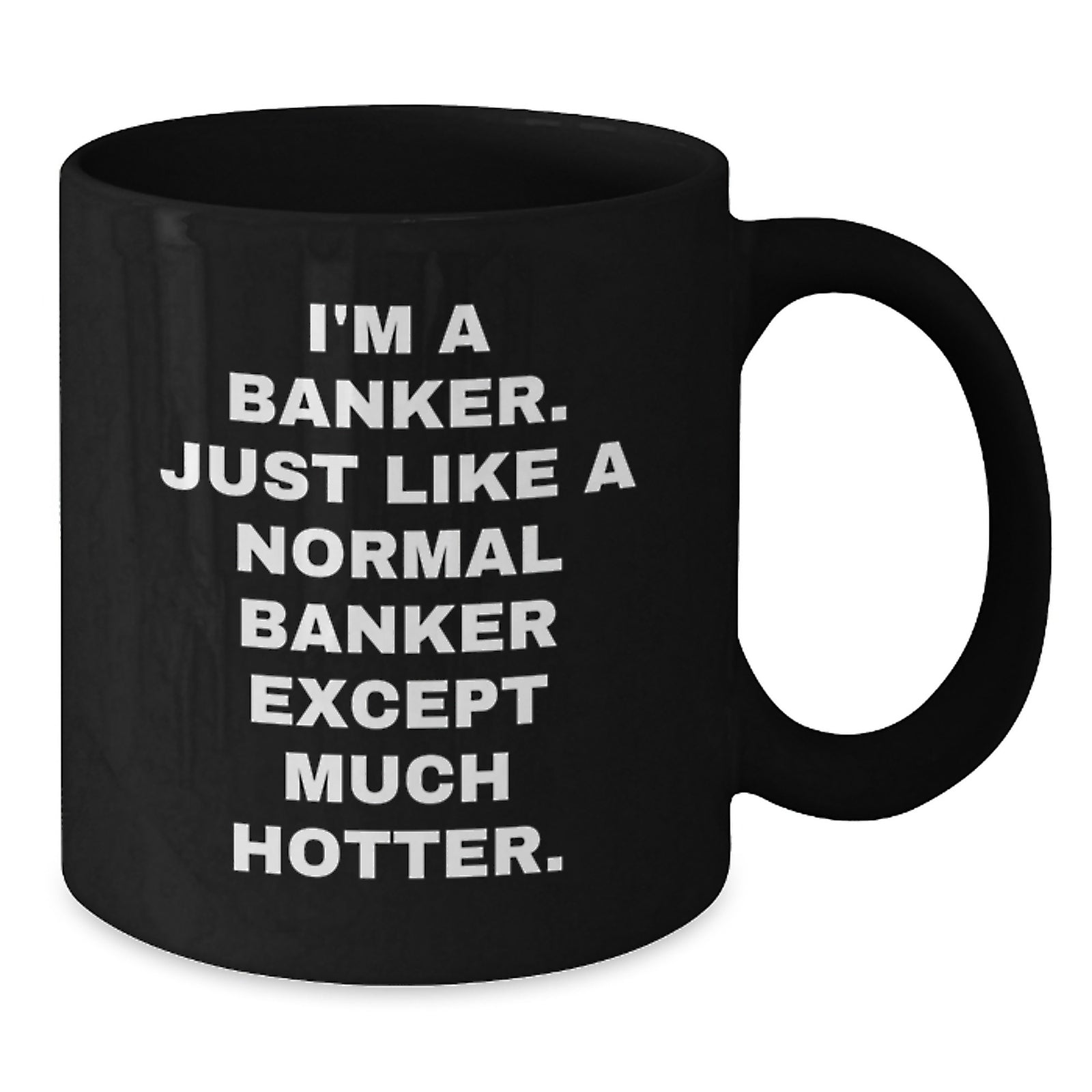 Funny Banker Gifts from Friends for Banker Men - Black Coffee Mug - Christmas Unique Mugs for Banker Employees, Funny Quote Mug, Black Ceramic Mug, 11oz or 15oz - Additional