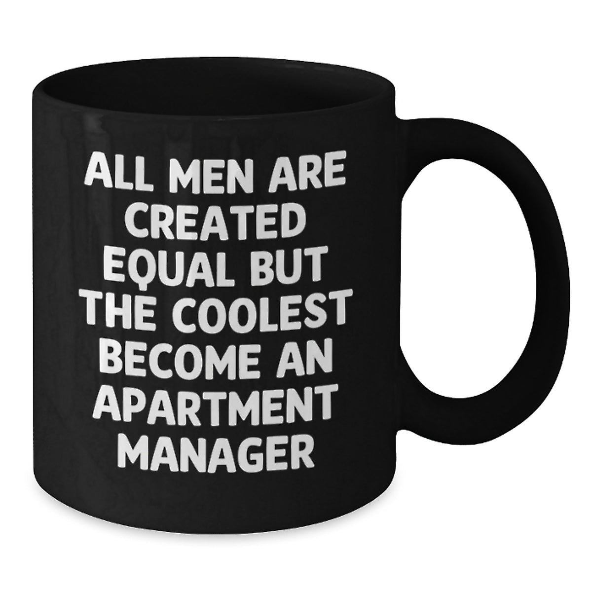 Funny Apartment Manager Gifts from Friends - Black Coffee Mug for Birthday - 'All Men Are Created Equal But The Coolest Become An Apartment Manager' Quote - Additional