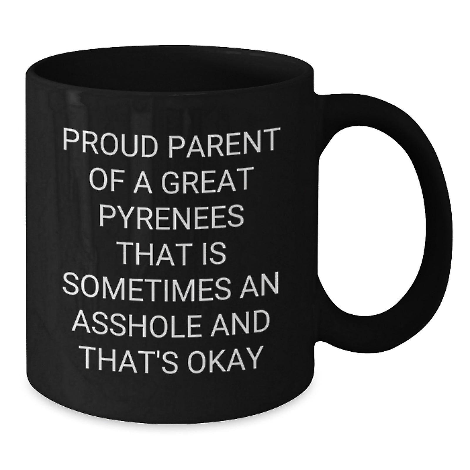 Funny Great Pyrenees Dog Gifts: Gifts from Men to Proud Great Pyrenees Dog Owners, Unique Black Coffee Mugs for Graduation, 'Proud Parent' Quote - Additional