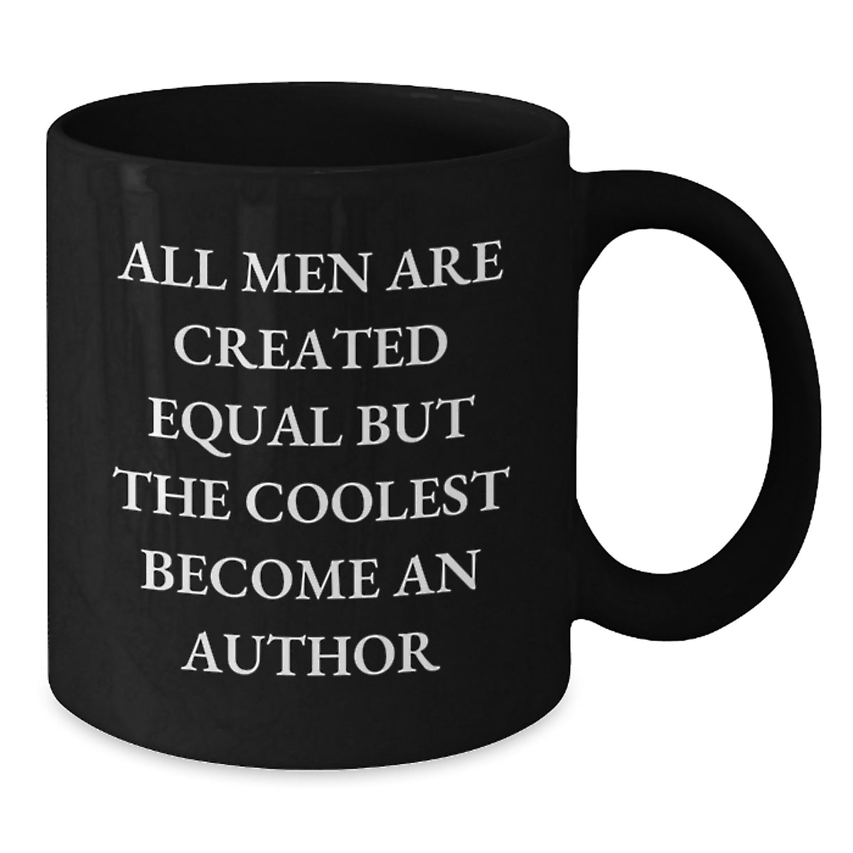 Funny Author Quote Gifts from Friends for Men, 'All Men Are Created Equal But The Coolest Become An Author' Graduation Unique Gifts, Black Coffee Mug - Additional