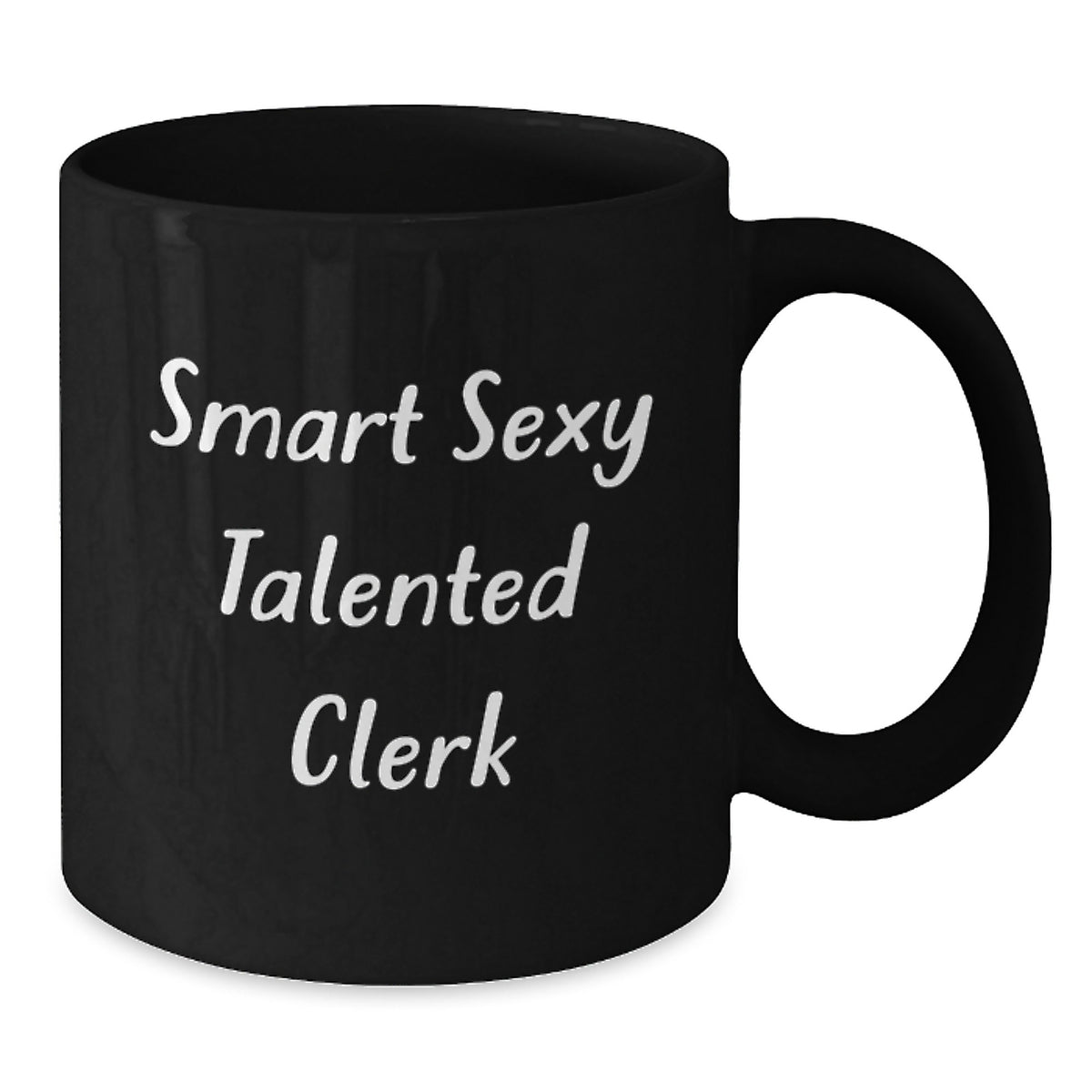 Funny Clerk Gifts from Friends for Clerk - Smart Sexy Talented Clerk Black Coffee Mug - Graduation Unique Ideas - Additional
