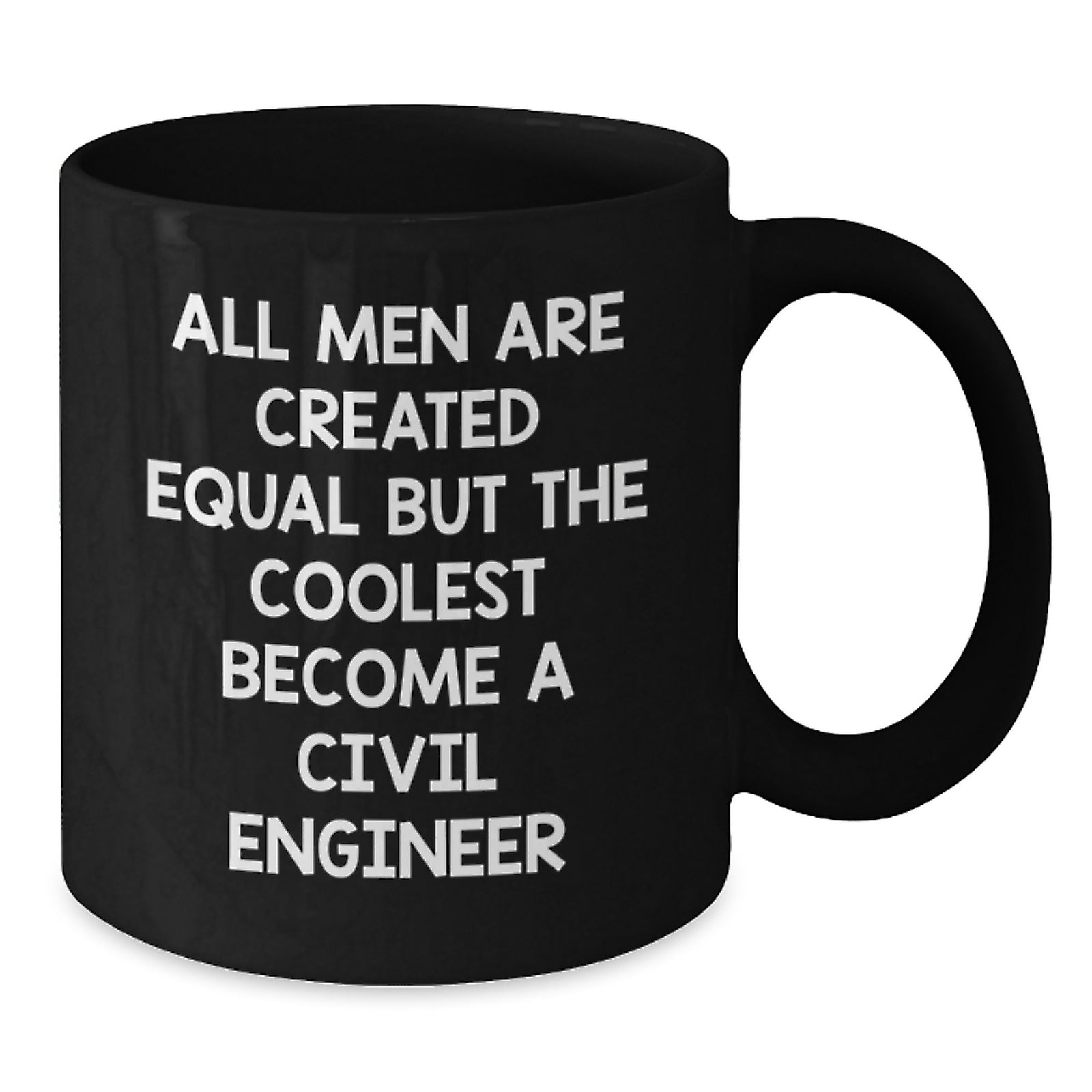 Funny Civil Engineer Gifts for Men from Friends, Black Coffee Mug with Quote 'All Men Are Created Equal But The Coolest Become A Civil Engineer', Christmas Unique Gift - Additional