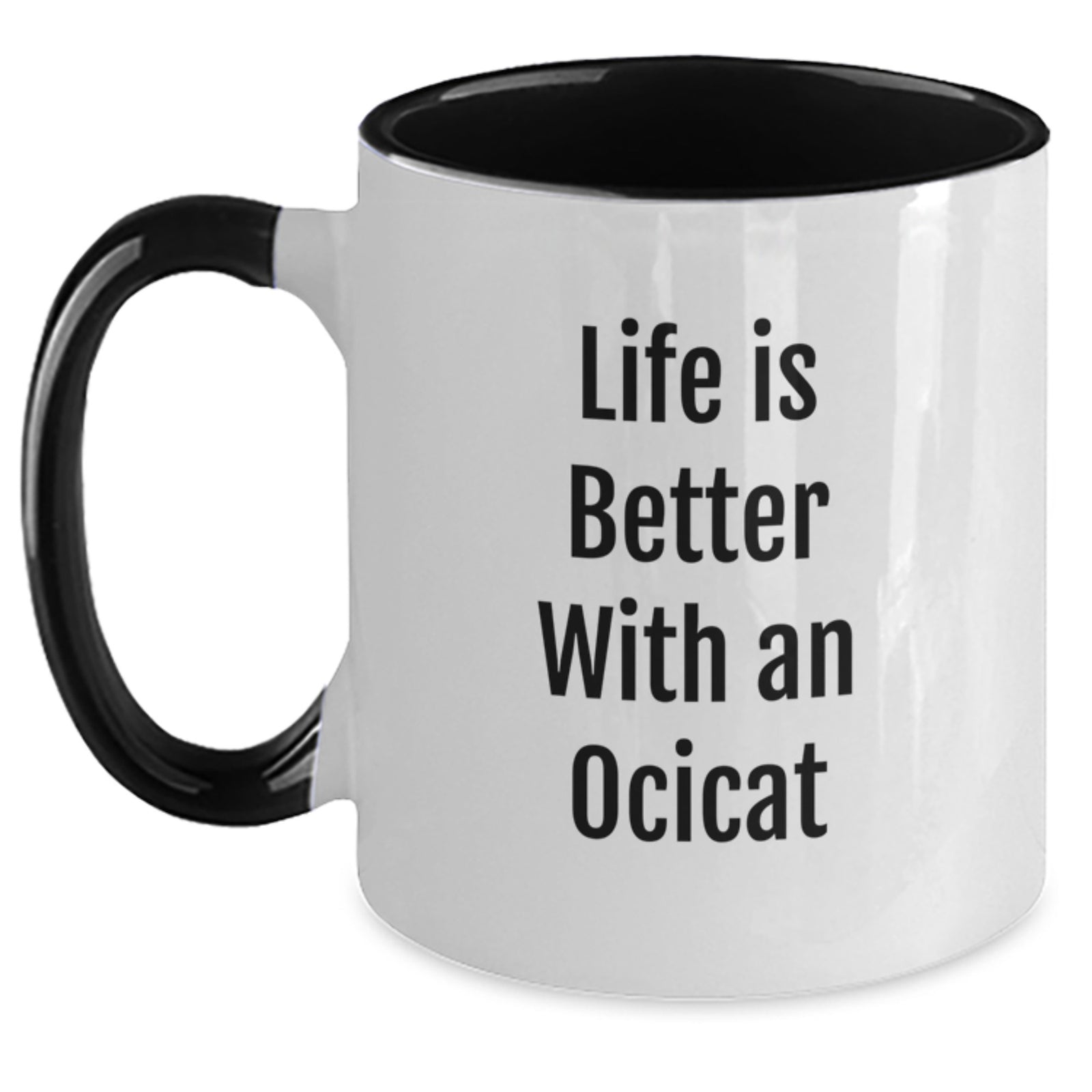 Funny Ocicat Gifts from Friends, Unique Birthday Unique Gifts for Ocicat Lovers, Two Tone Coffee Mug Life Is Better With An Ocicat - Main