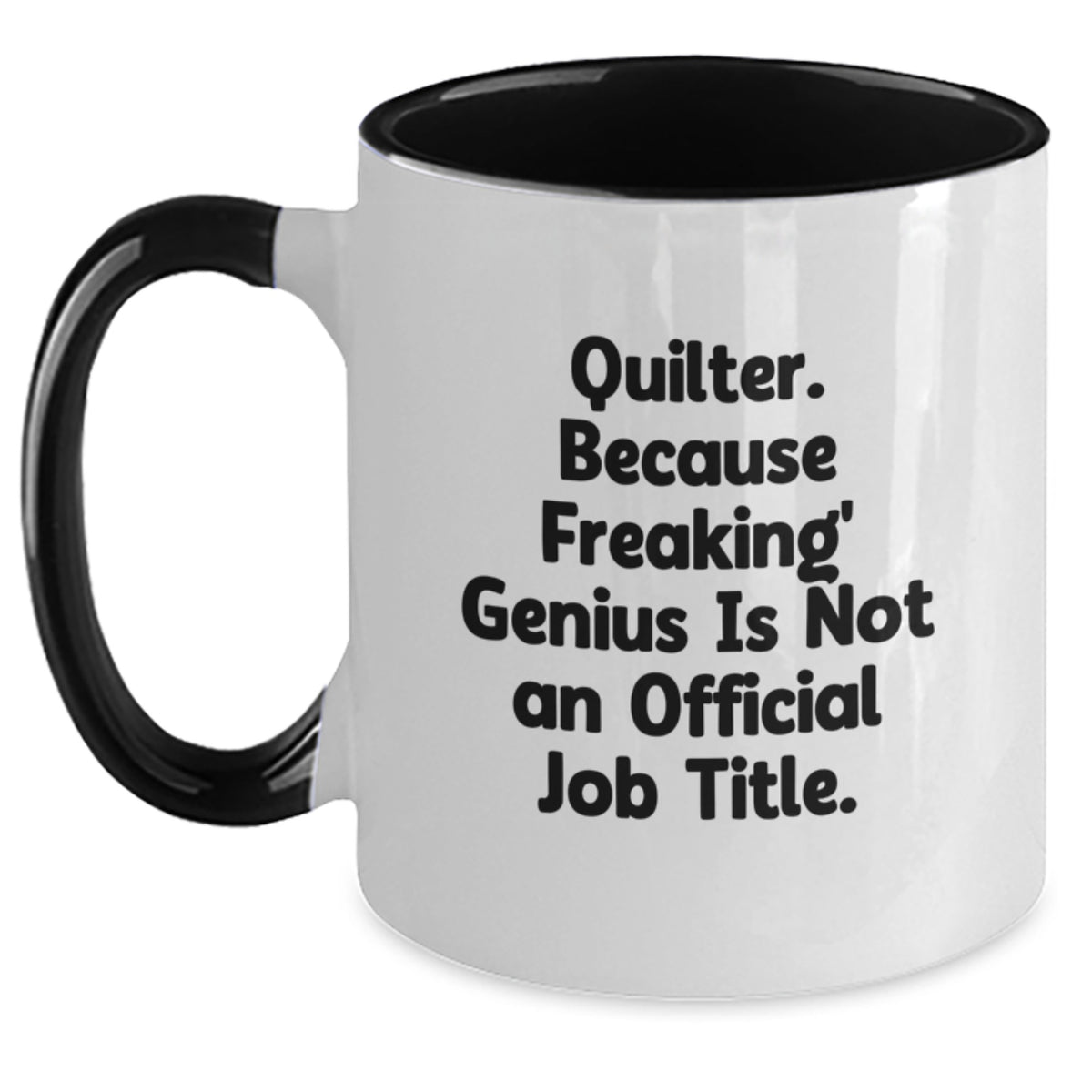 Quilter Gifts from Friends, Unique Graduation Unique Gifts for Quilter, Two Tone Coffee Mug, Quilter. Because Freaking' genius Is Not An Official Job Title. - Funny Quilter Mug - Main