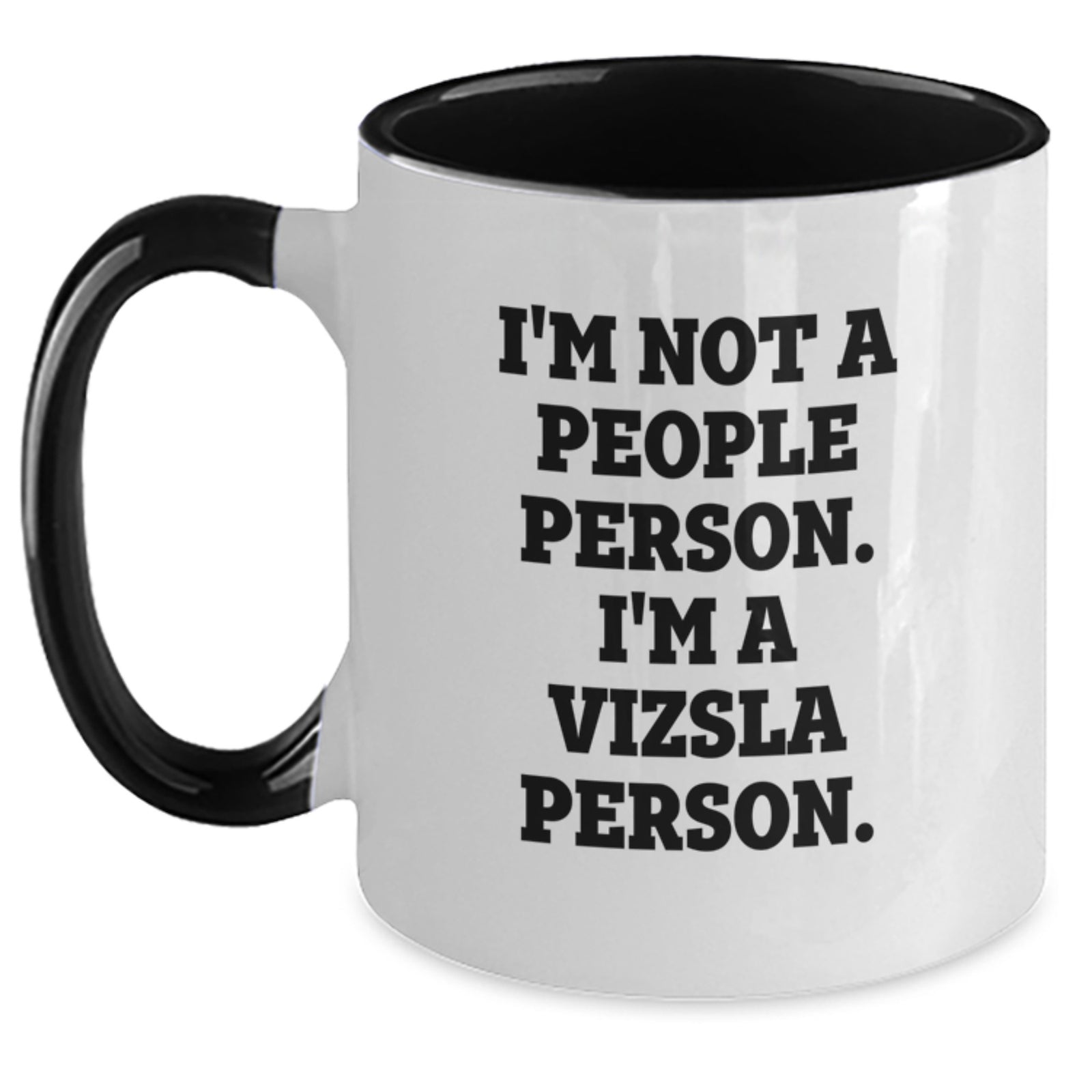 Funny Vizsla Dog Gifts from Men to Vizsla Dog Lovers on Birthday - I'm Not A People Person. I'm A Vizsla Person. Coffee Mug - Main
